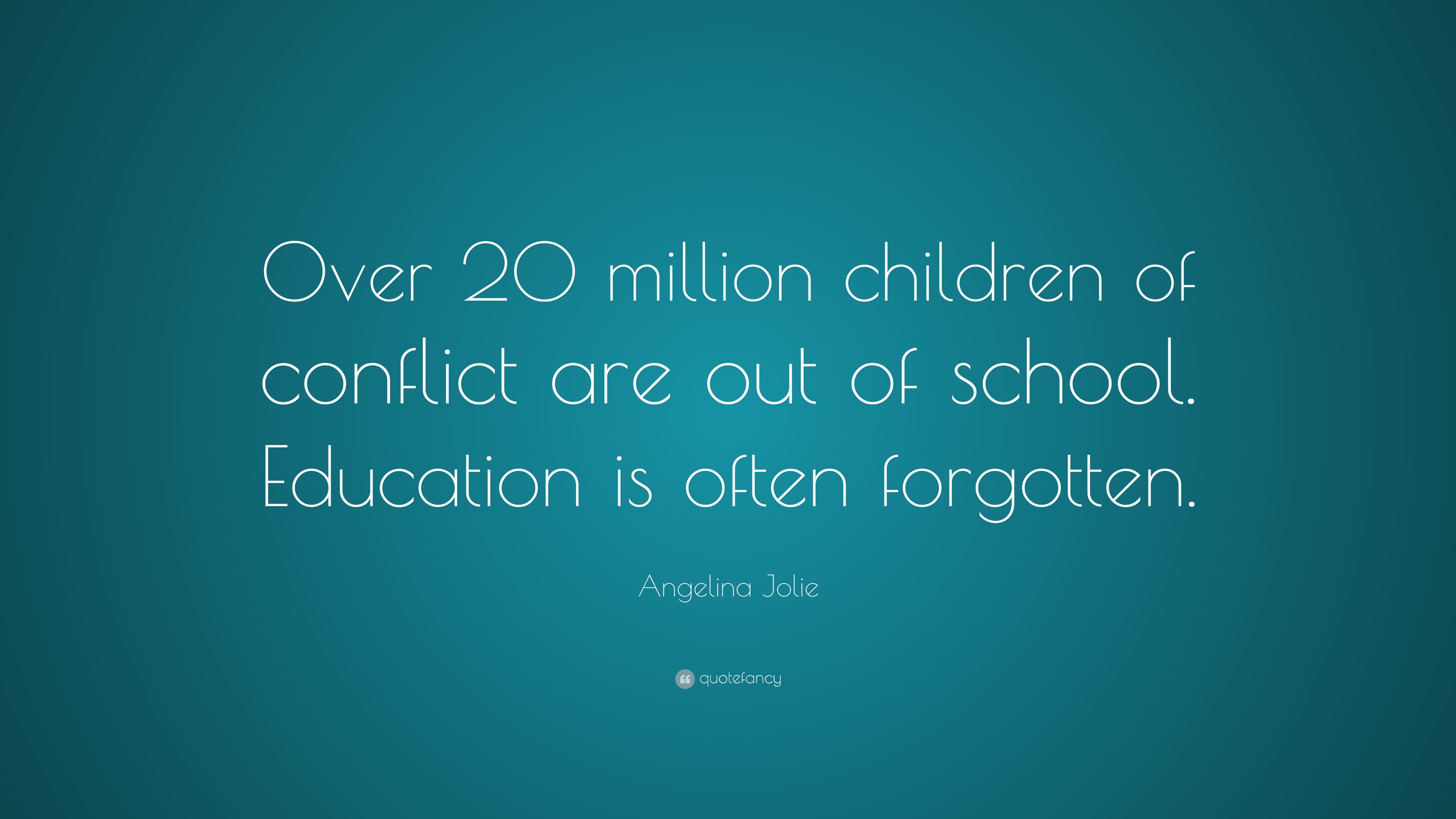 Angelina Jolie Quote: “Over 20 million children of conflict are out of ...