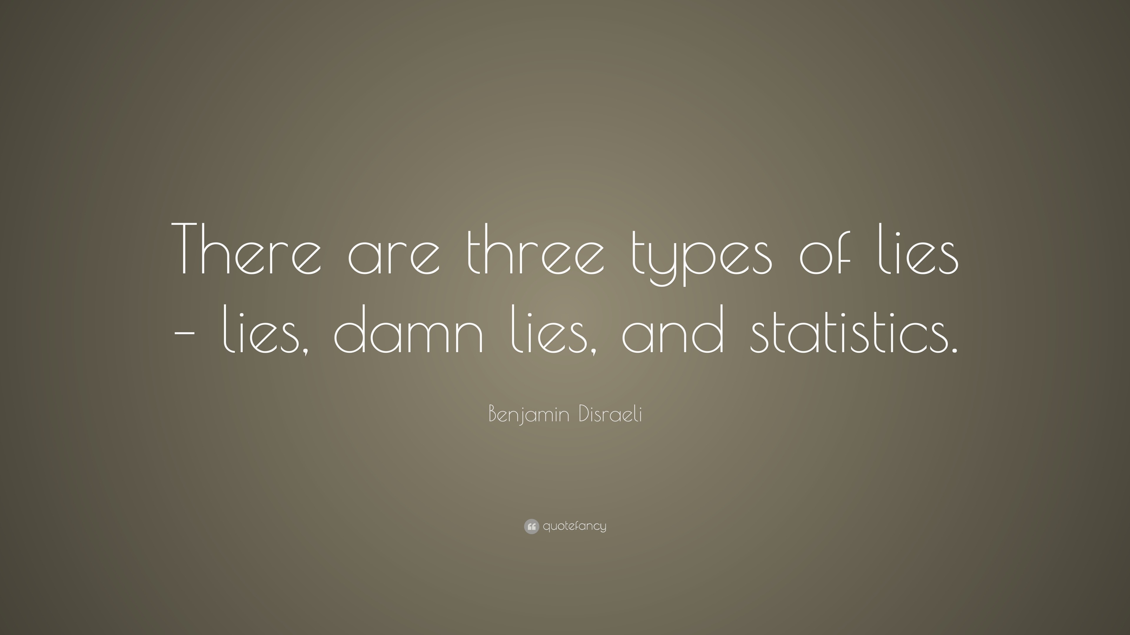 benjamin-disraeli-quote-there-are-three-types-of-lies-lies-damn