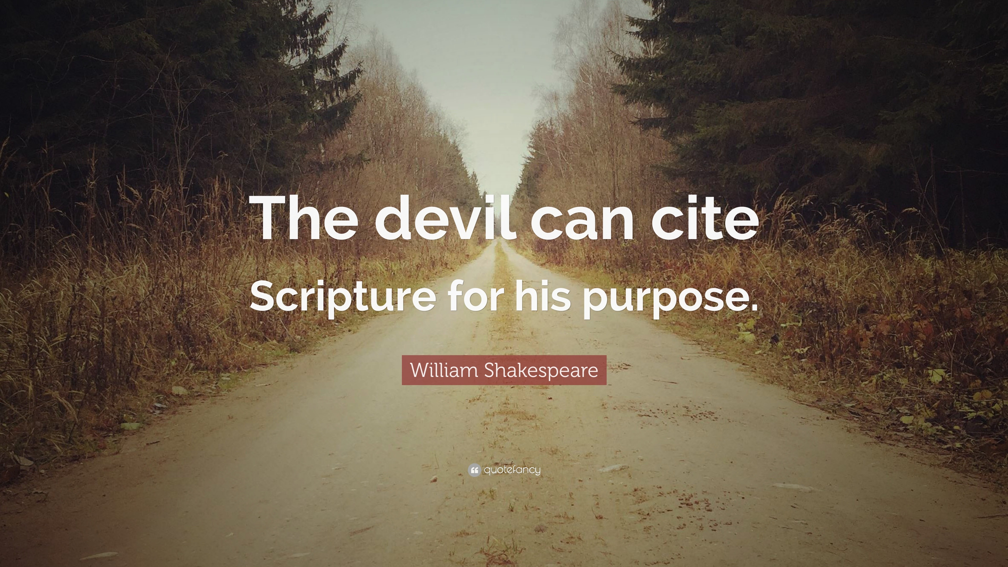 William Shakespeare Quote: "The devil can cite Scripture for his purpose." (12 wallpapers ...
