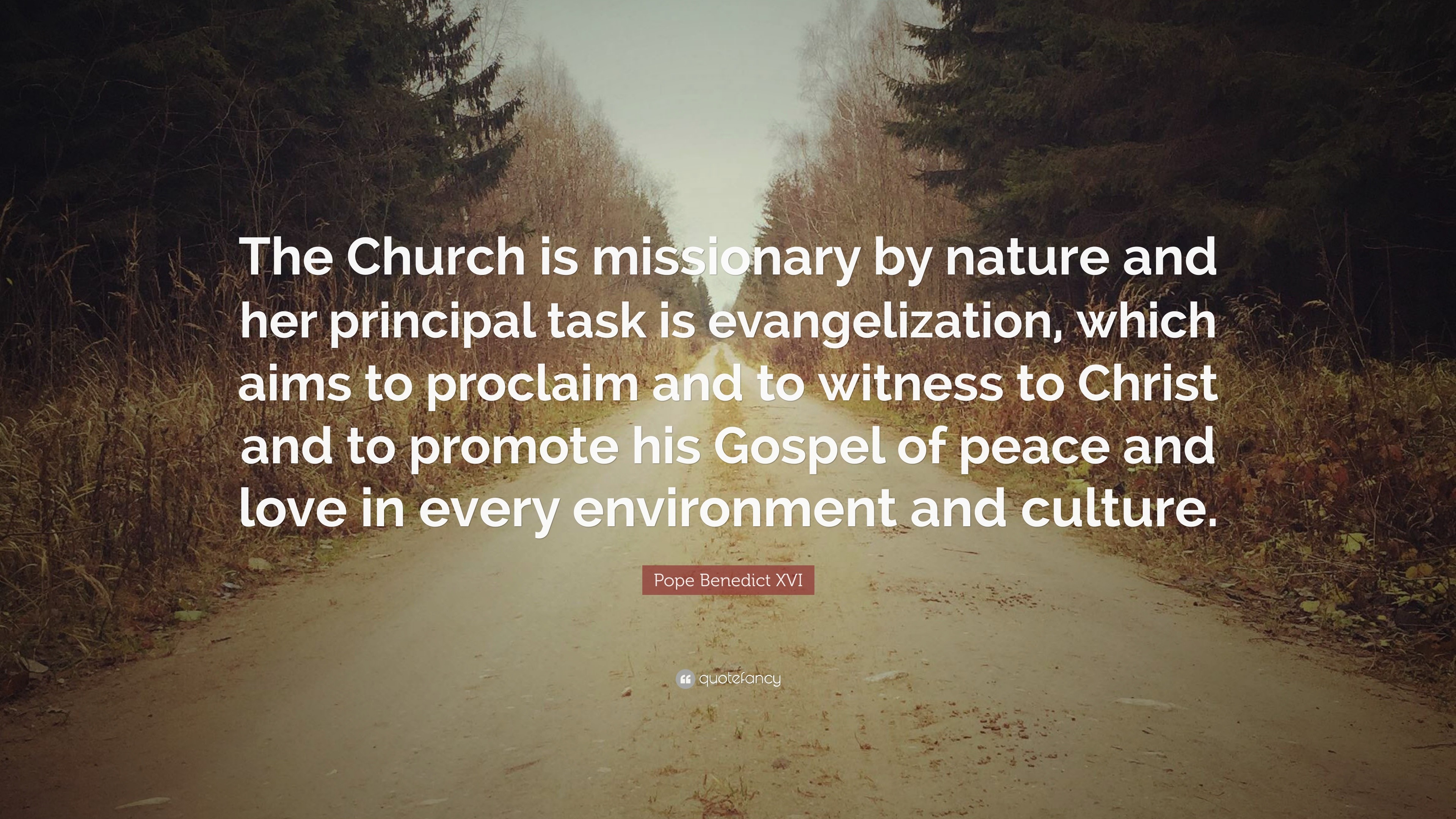 Pope Benedict XVI Quote “The Church is missionary by