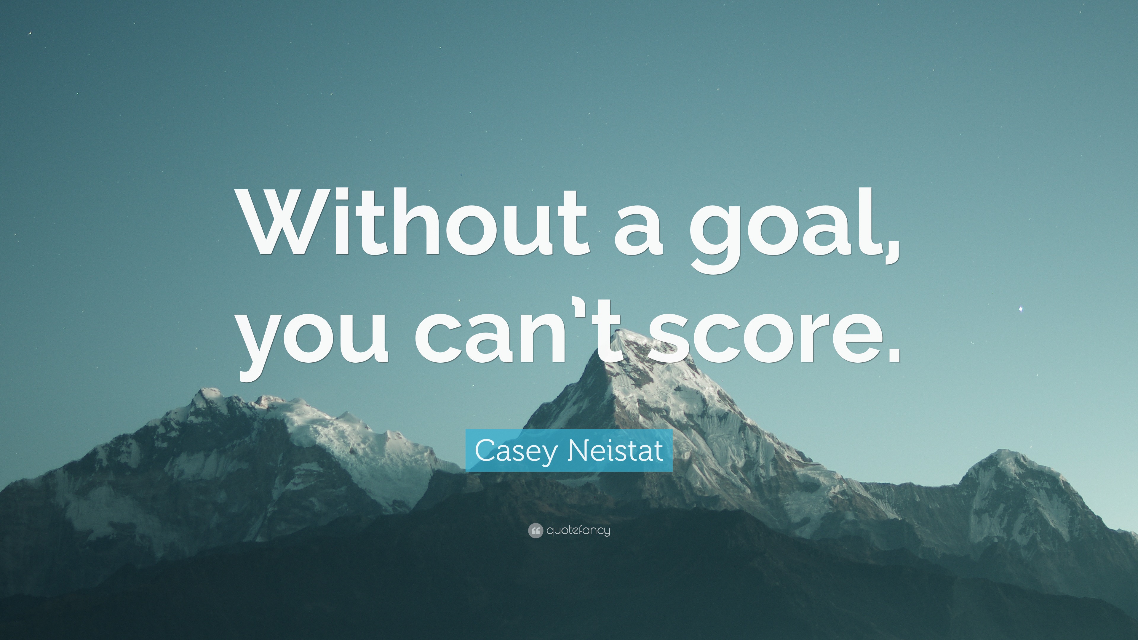 Casey Neistat Quote: “Without a goal, you can’t score.”