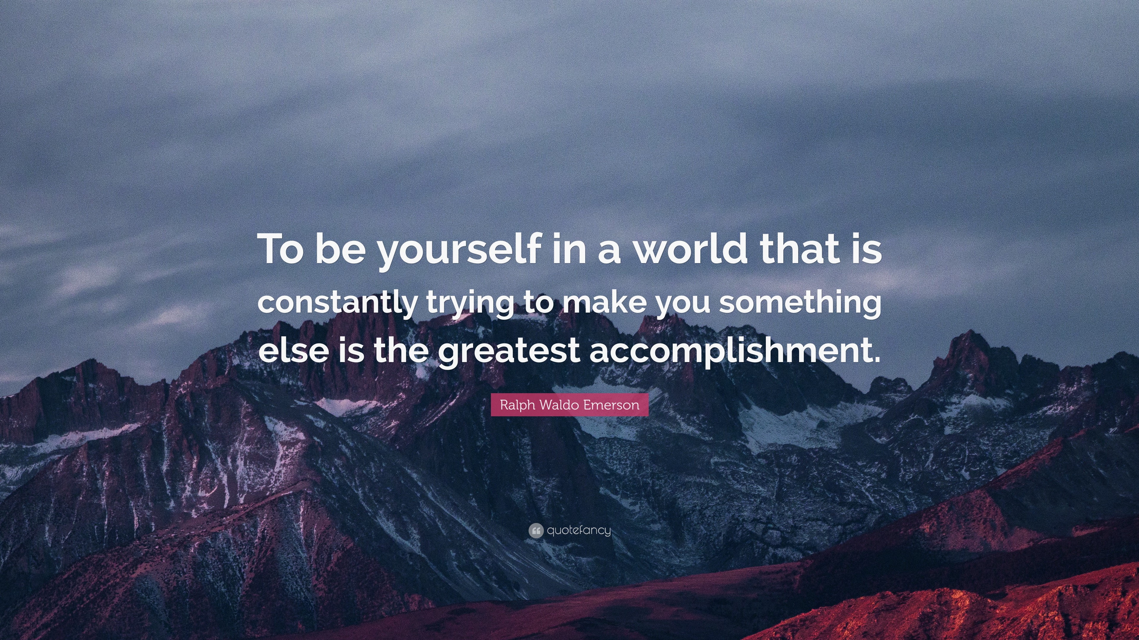 Ralph Waldo Emerson Quote: “To be yourself in a world that is ...