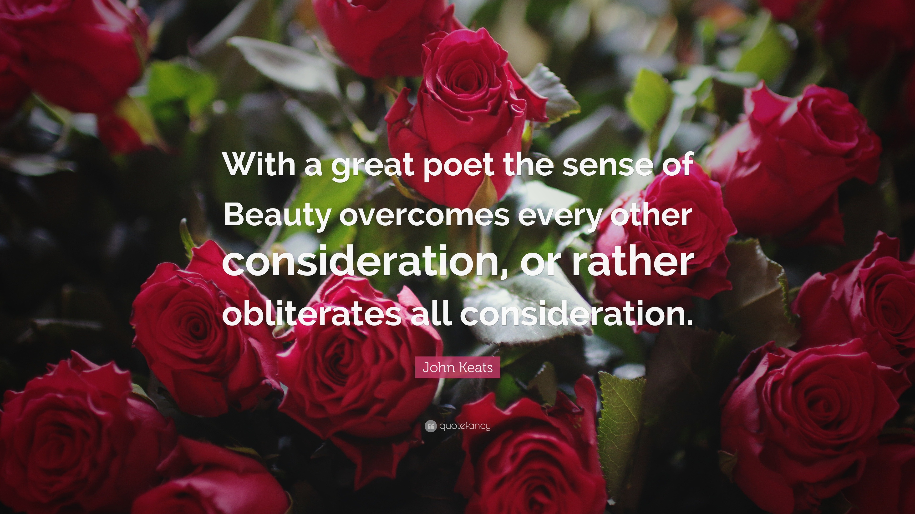 John Keats Quote: “With a great poet the sense of Beauty overcomes ...