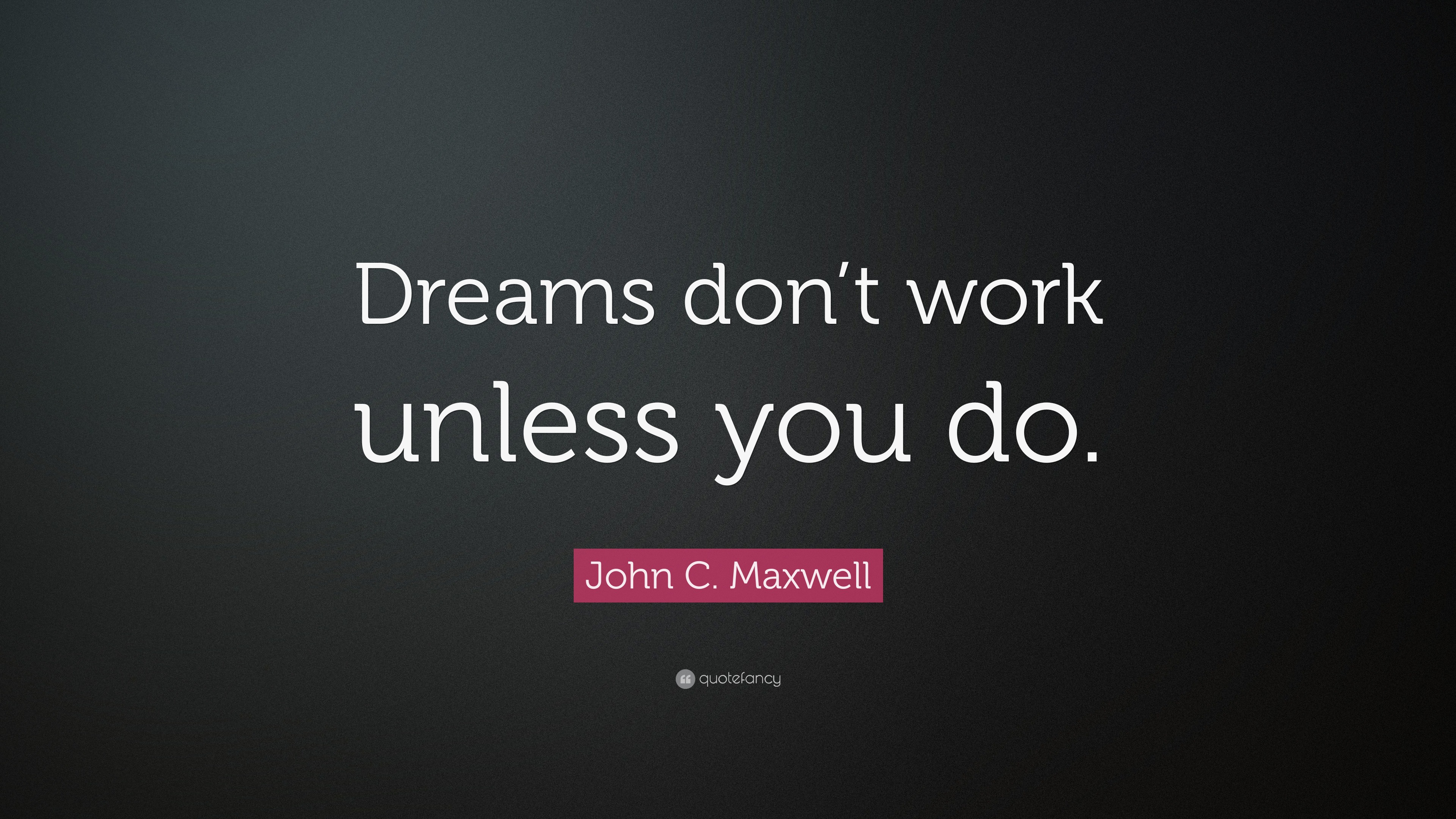 motivational quotes. Dreams Dont Work Unless You Do 16136041