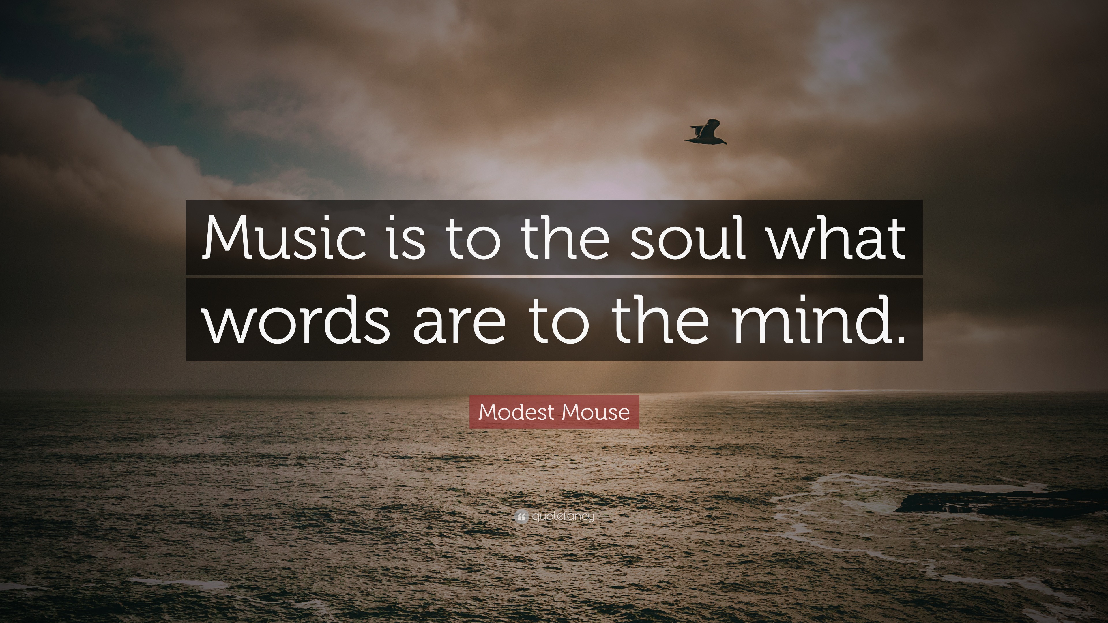 Modest Mouse Quote: “Music is to the soul what words are to the mind