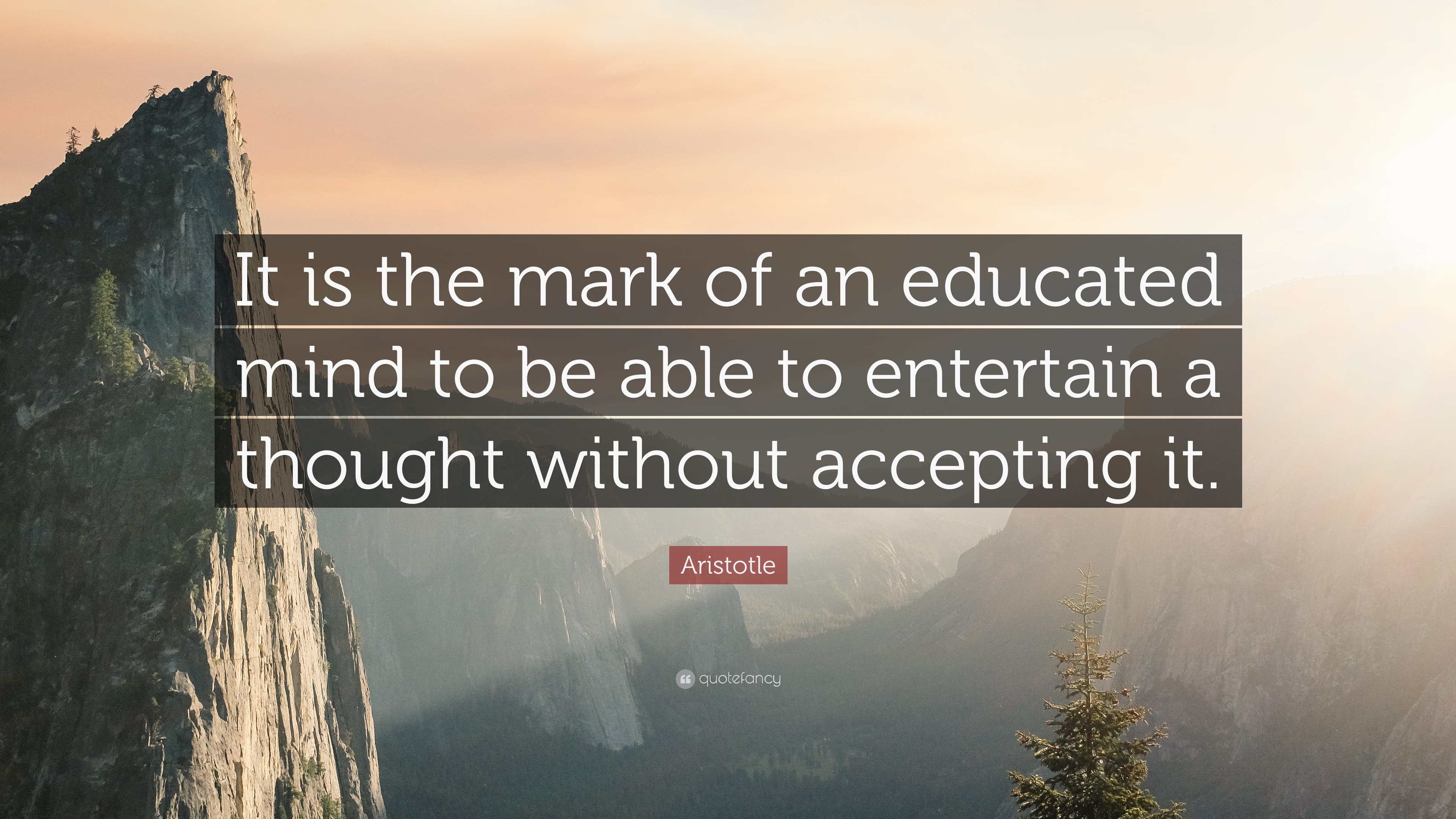 Aristotle Quote: “It is the mark of an educated mind to be able to ...