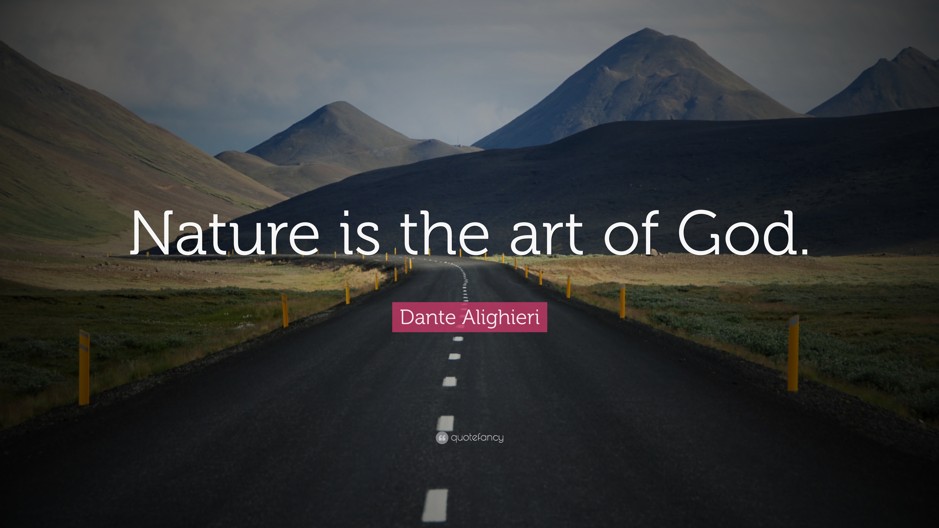 Dante Alighieri Quote: “Nature Is The Art Of God.”