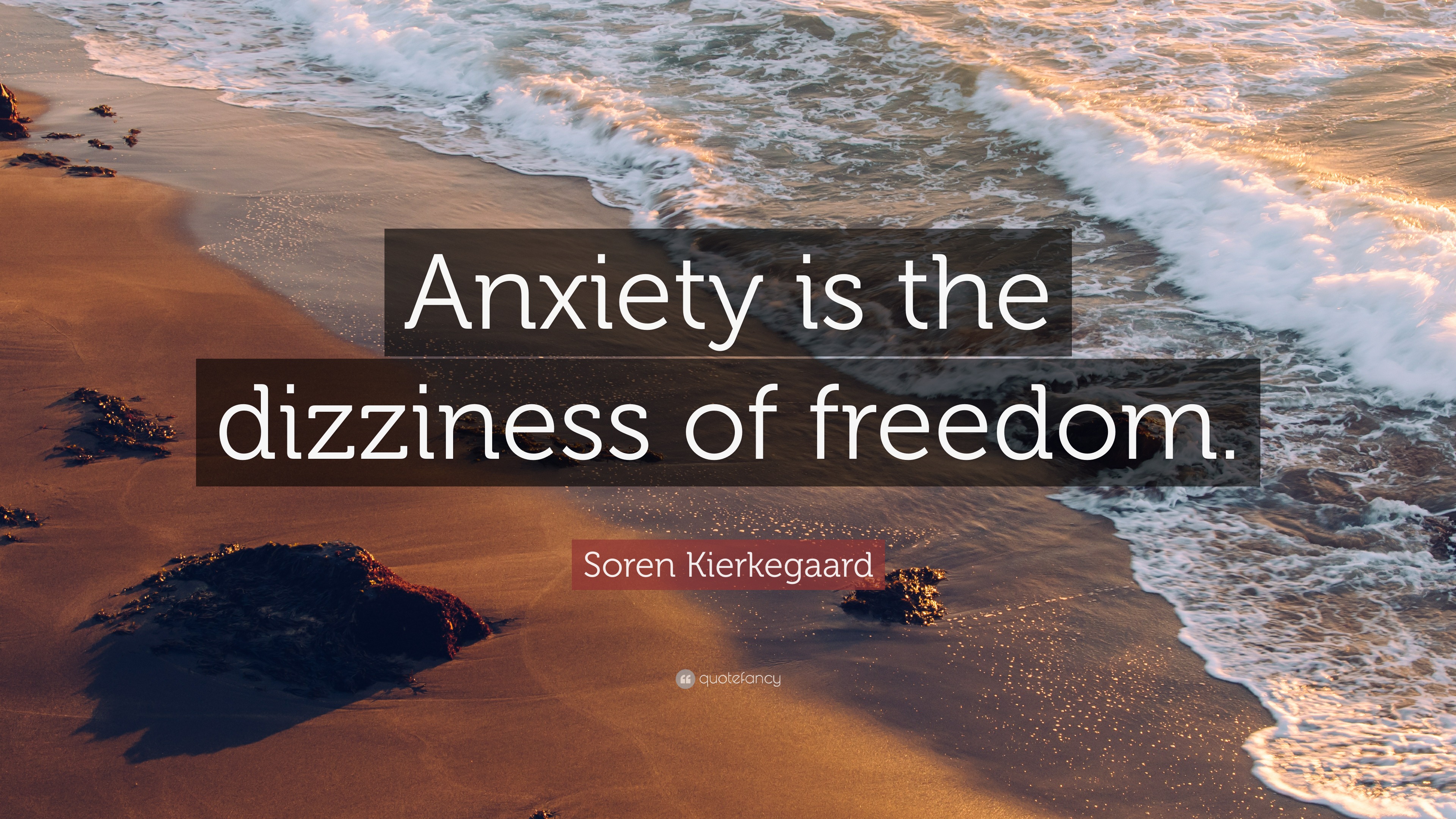 Soren Kierkegaard Quote “Anxiety is the dizziness of freedom.”