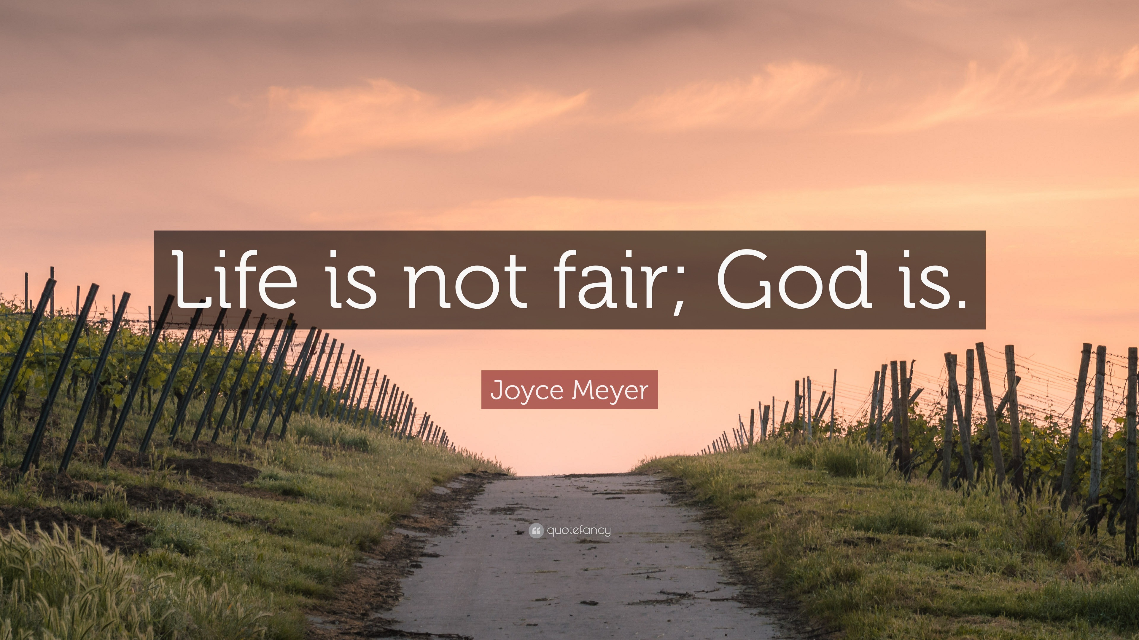 joyce-meyer-quote-life-is-not-fair-god-is