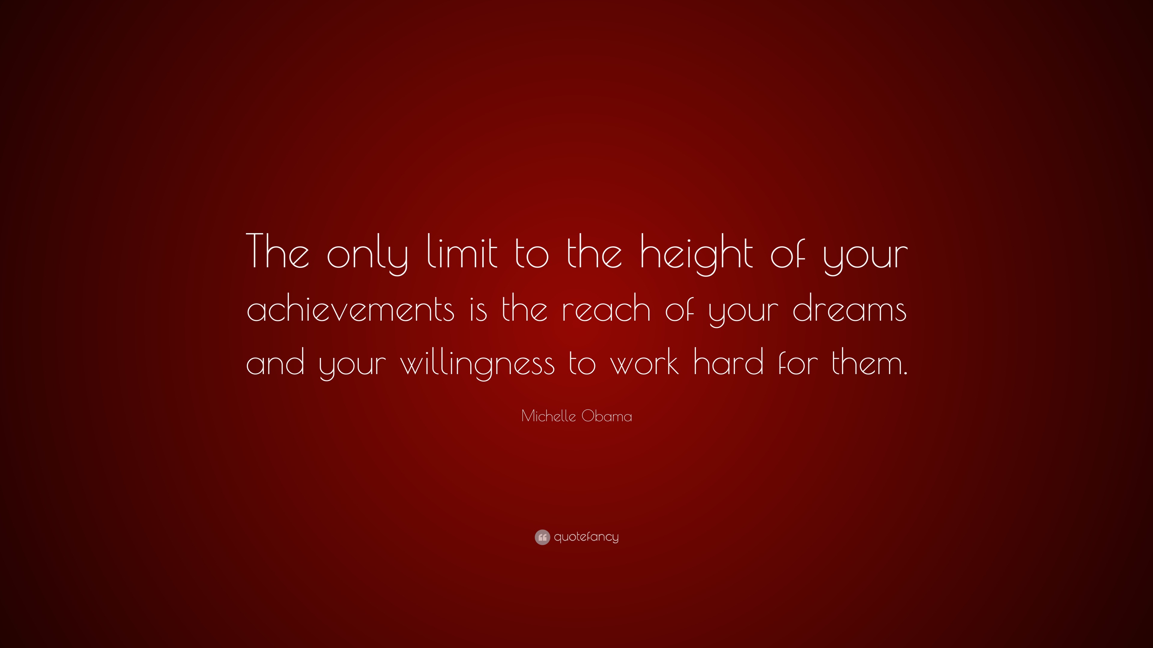 Michelle Obama Quote: “the Only Limit To The Height Of Your 