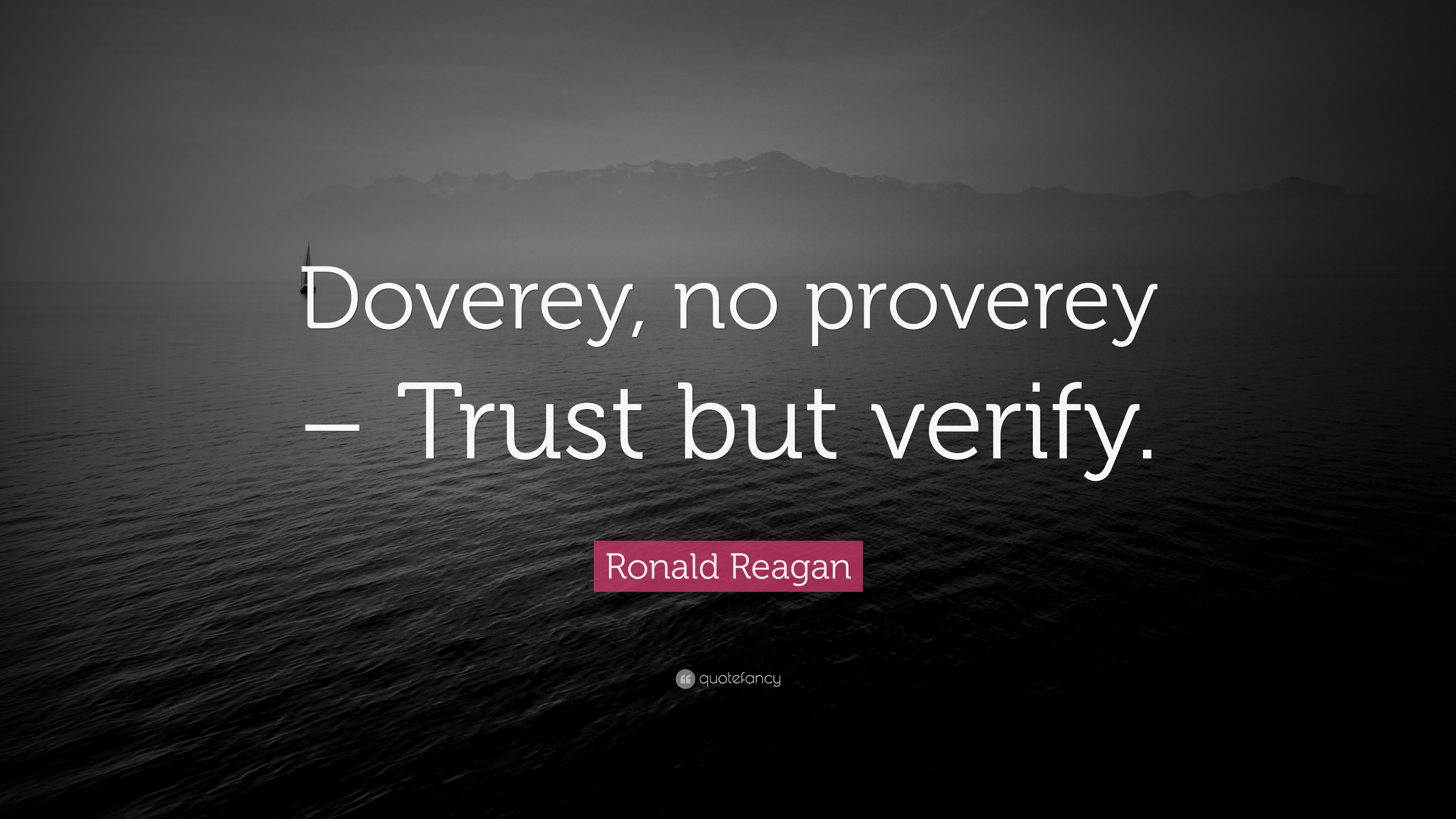 2034820 Ronald Reagan Quote Doverey no proverey Trust but verify