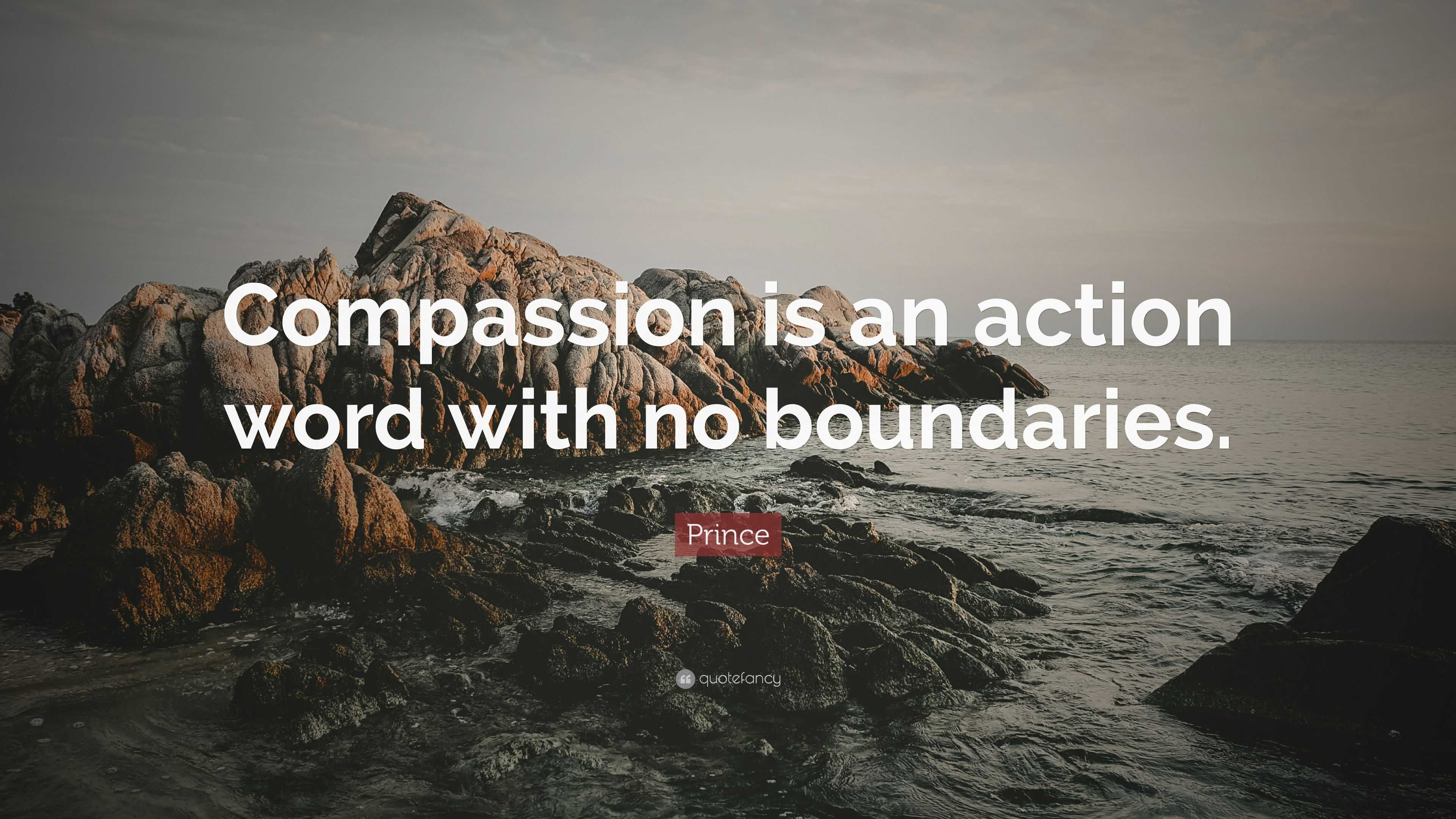 Prince Quote: "Compassion is an action word with no boundaries." (12 wallpapers) - Quotefancy