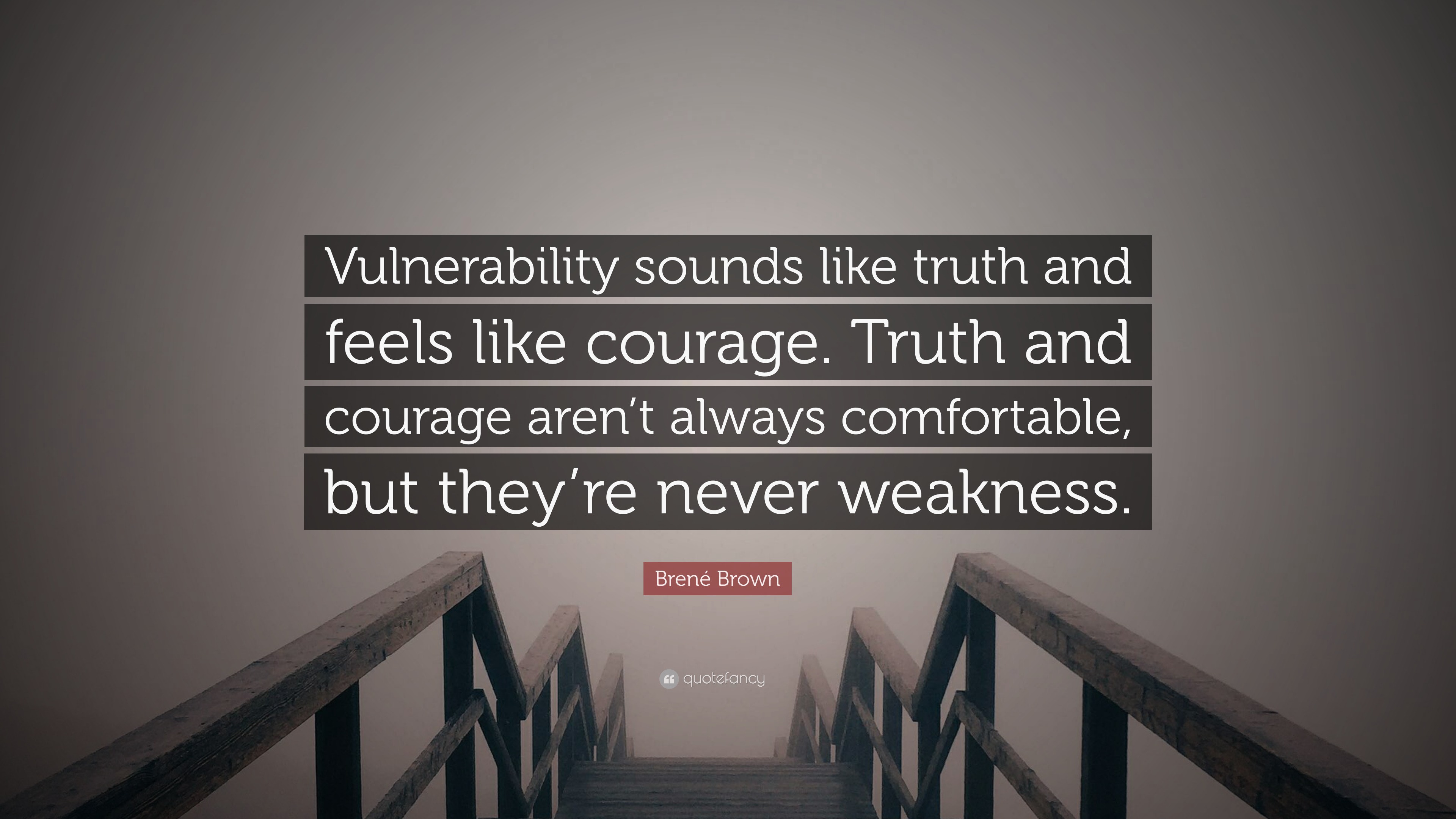 bren-brown-quote-vulnerability-sounds-like-truth-and-feels-like