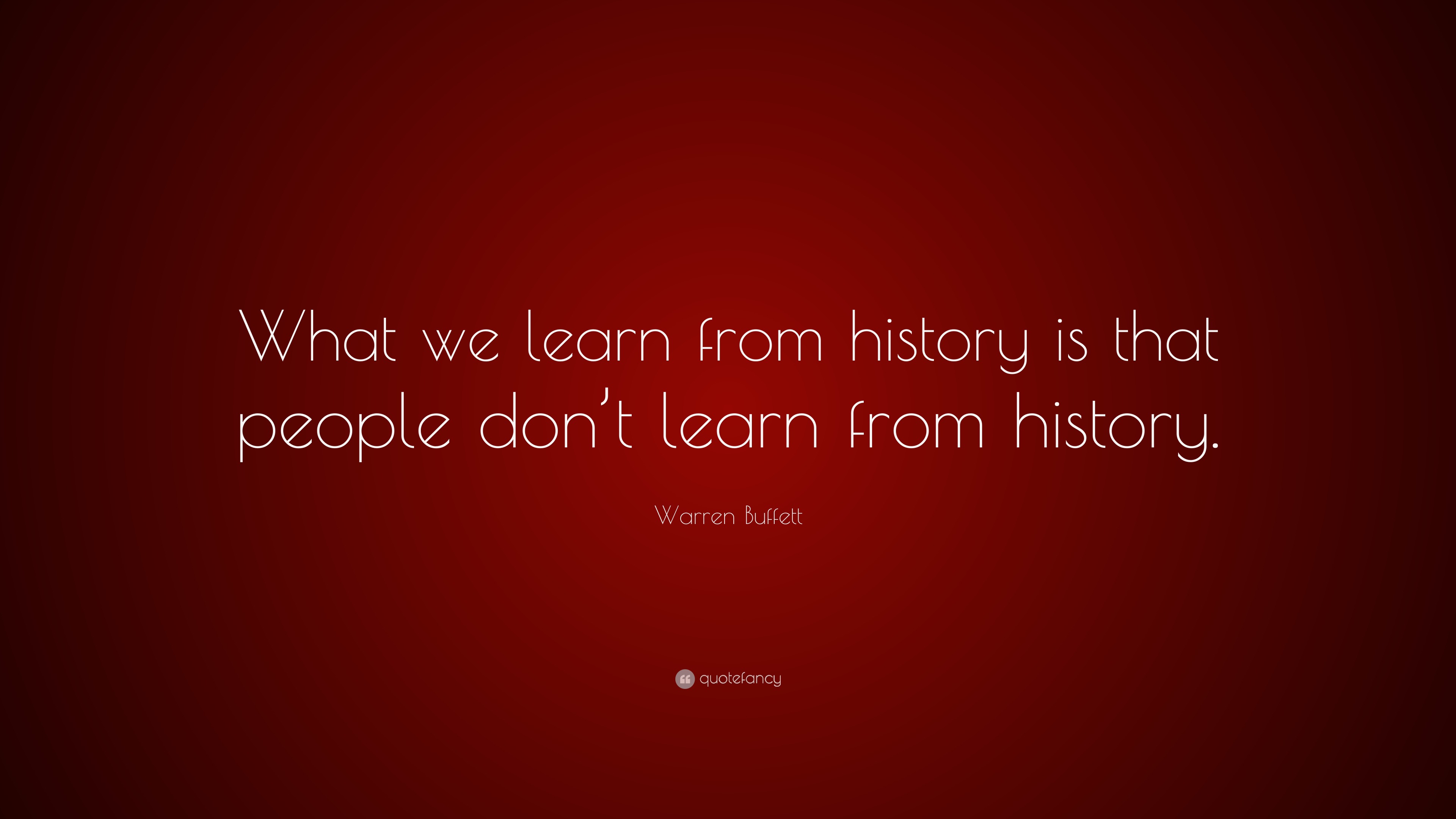 warren-buffett-quote-what-we-learn-from-history-is-that-people-don-t