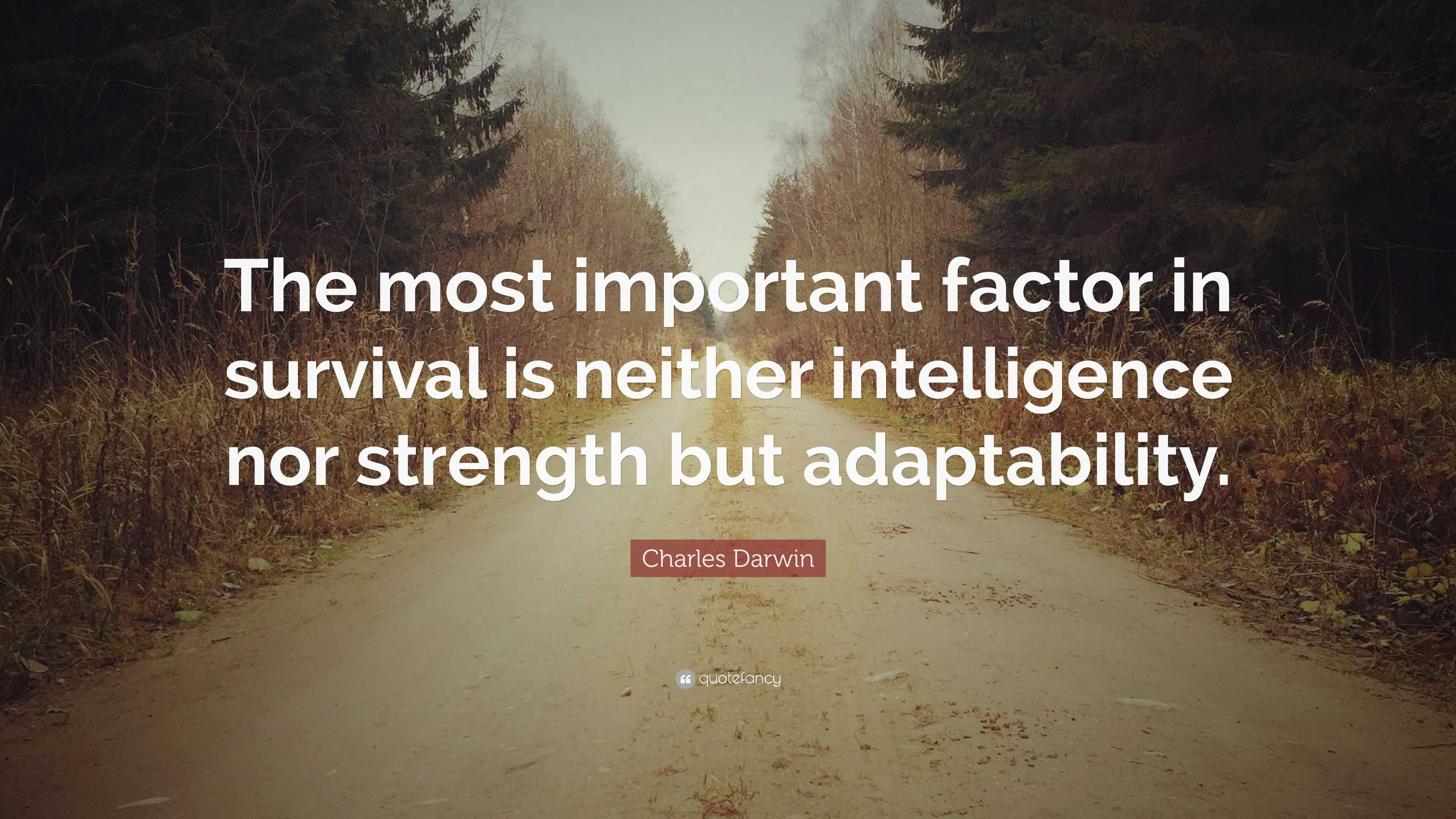 Charles Darwin Quote: “The most important factor in survival is neither intelligence ...3840 x 2160