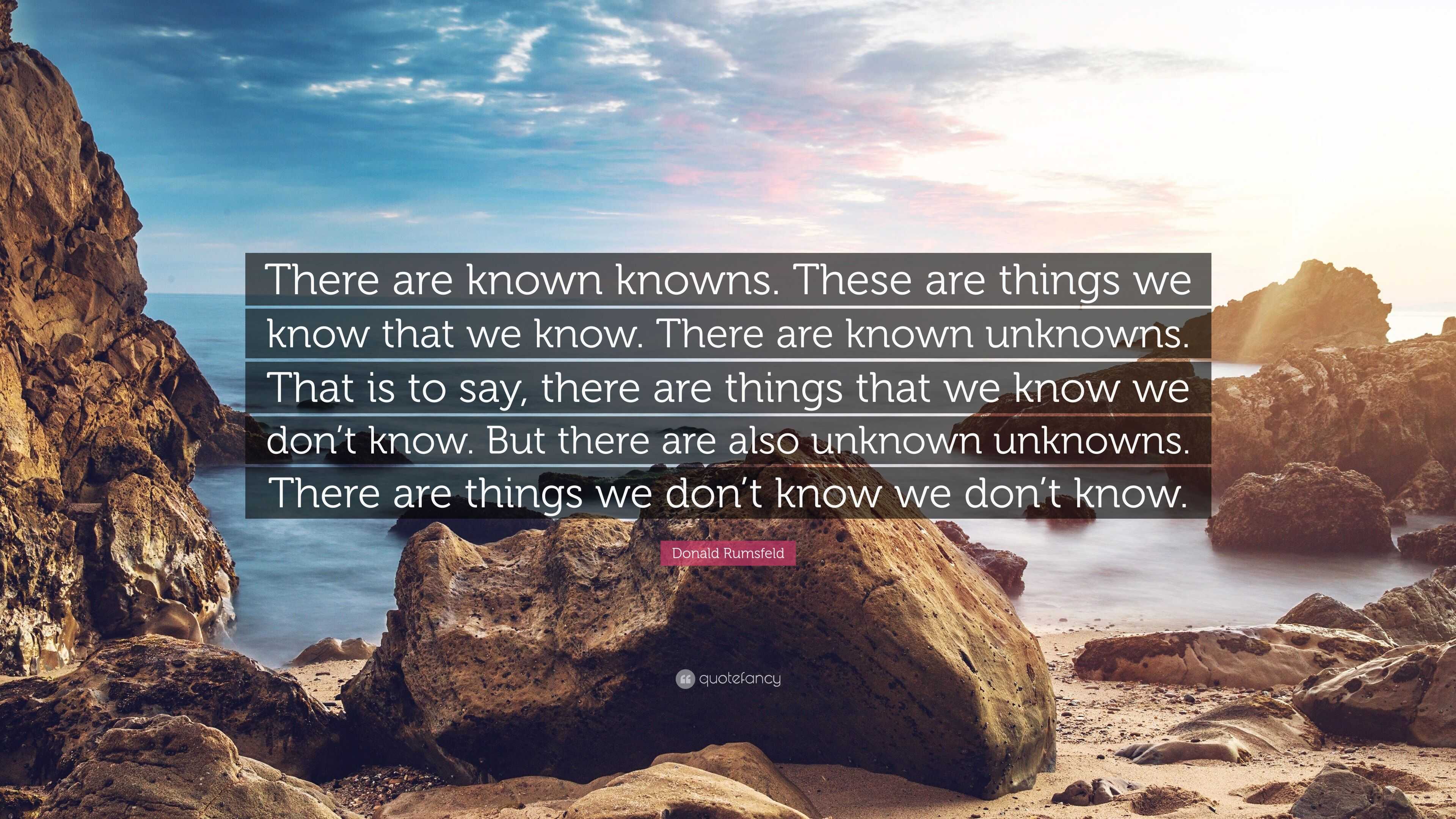 Donald Rumsfeld Quote “there Are Known Knowns These Are Things We