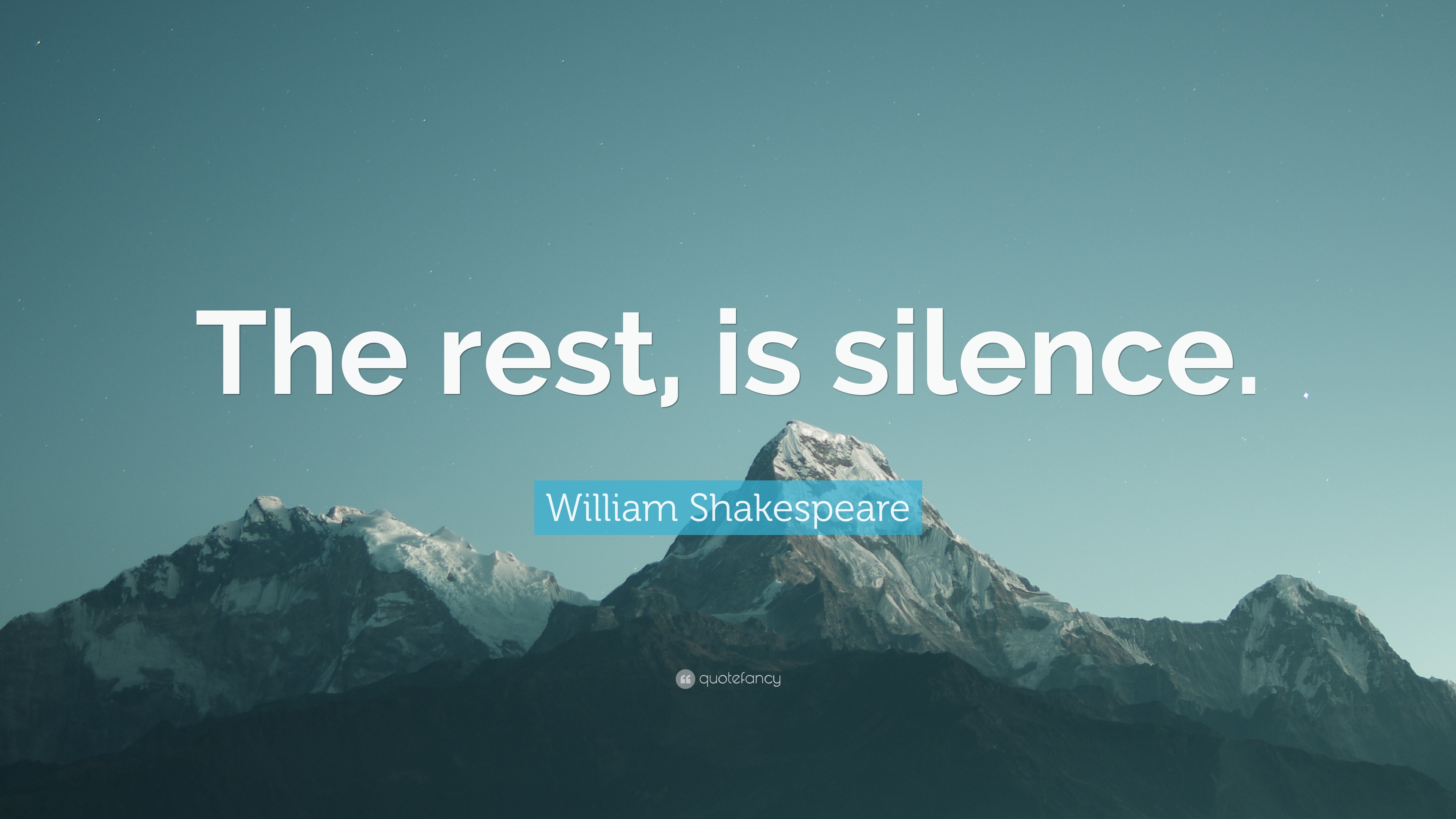 William Shakespeare Quote: “The rest, is silence.”