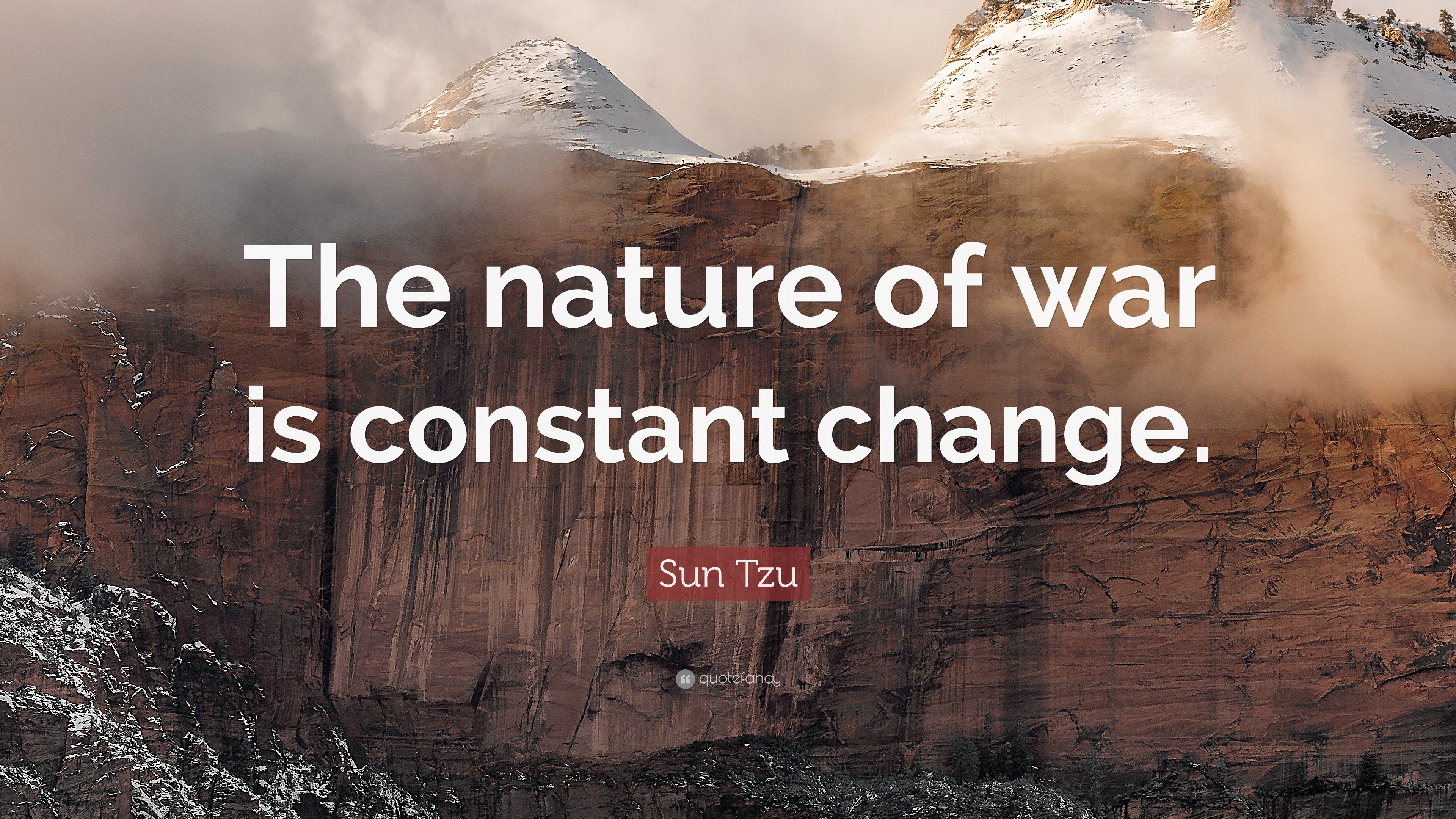 Sun Tzu Quote: “The nature of war is constant change.”