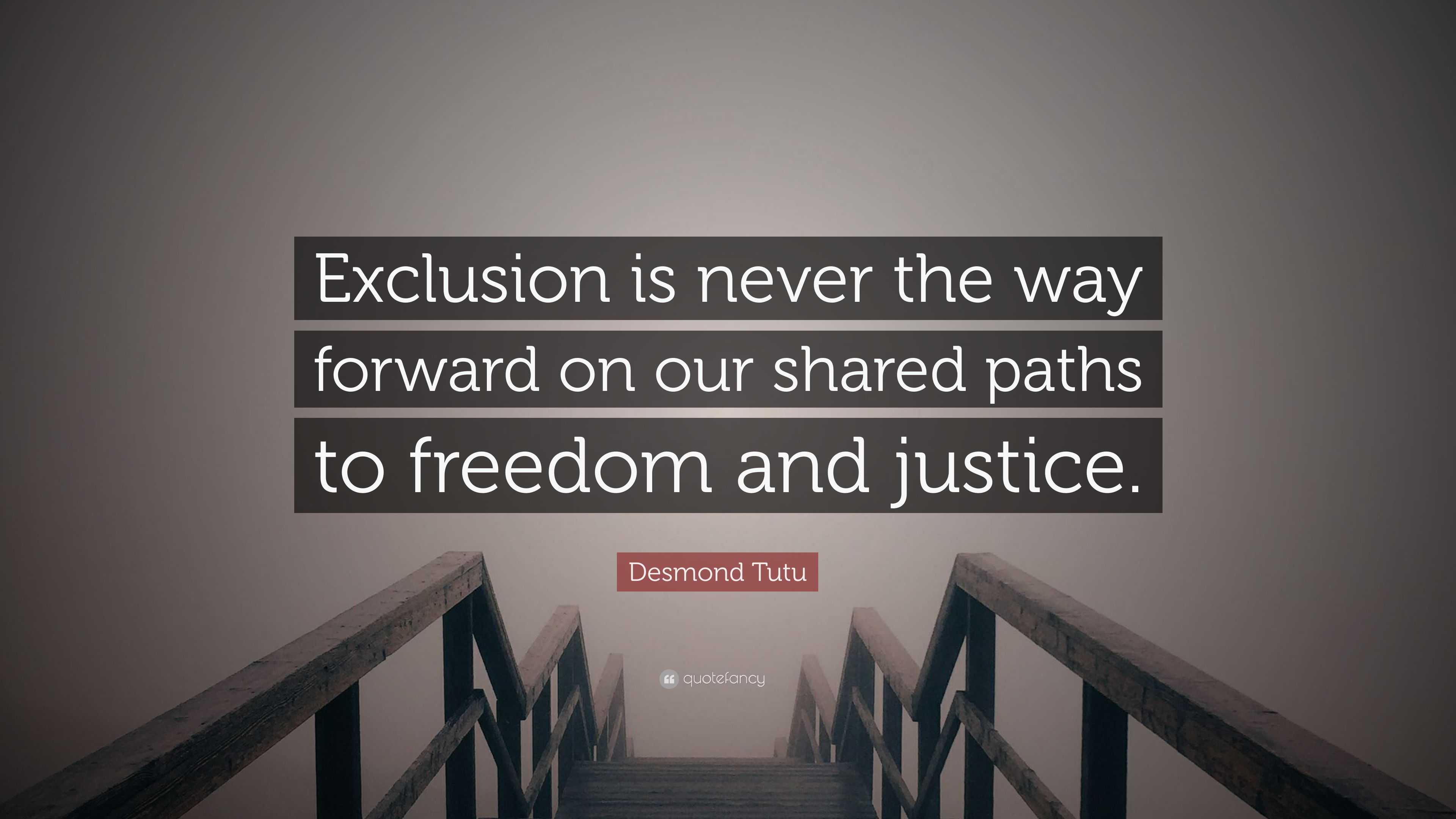 Desmond Tutu Quote: “Exclusion is never the way forward on our shared ...