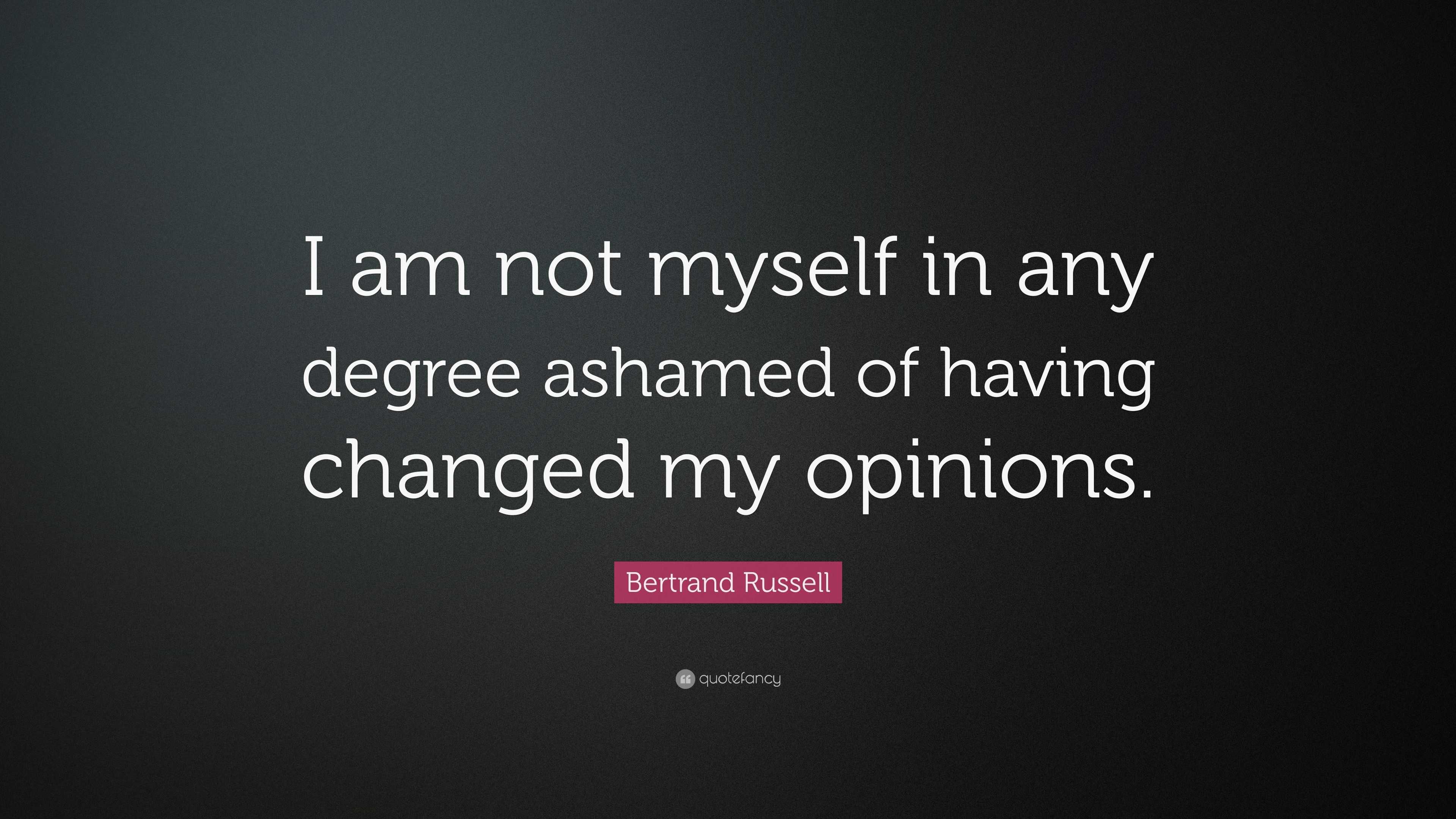 bertrand-russell-quote-i-am-not-myself-in-any-degree-ashamed-of