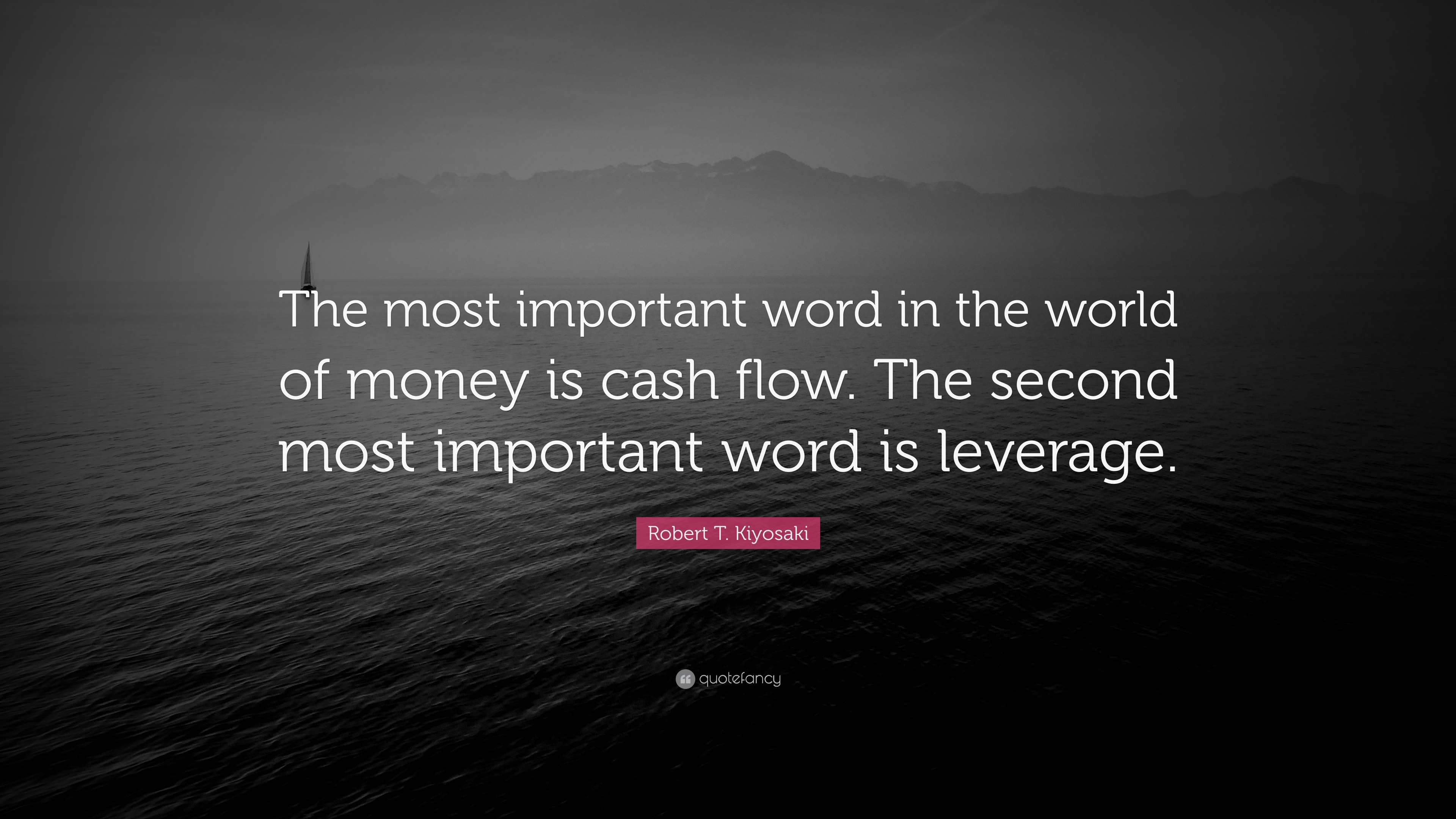 Robert T. Kiyosaki Quote: “The most important word in the world of ...