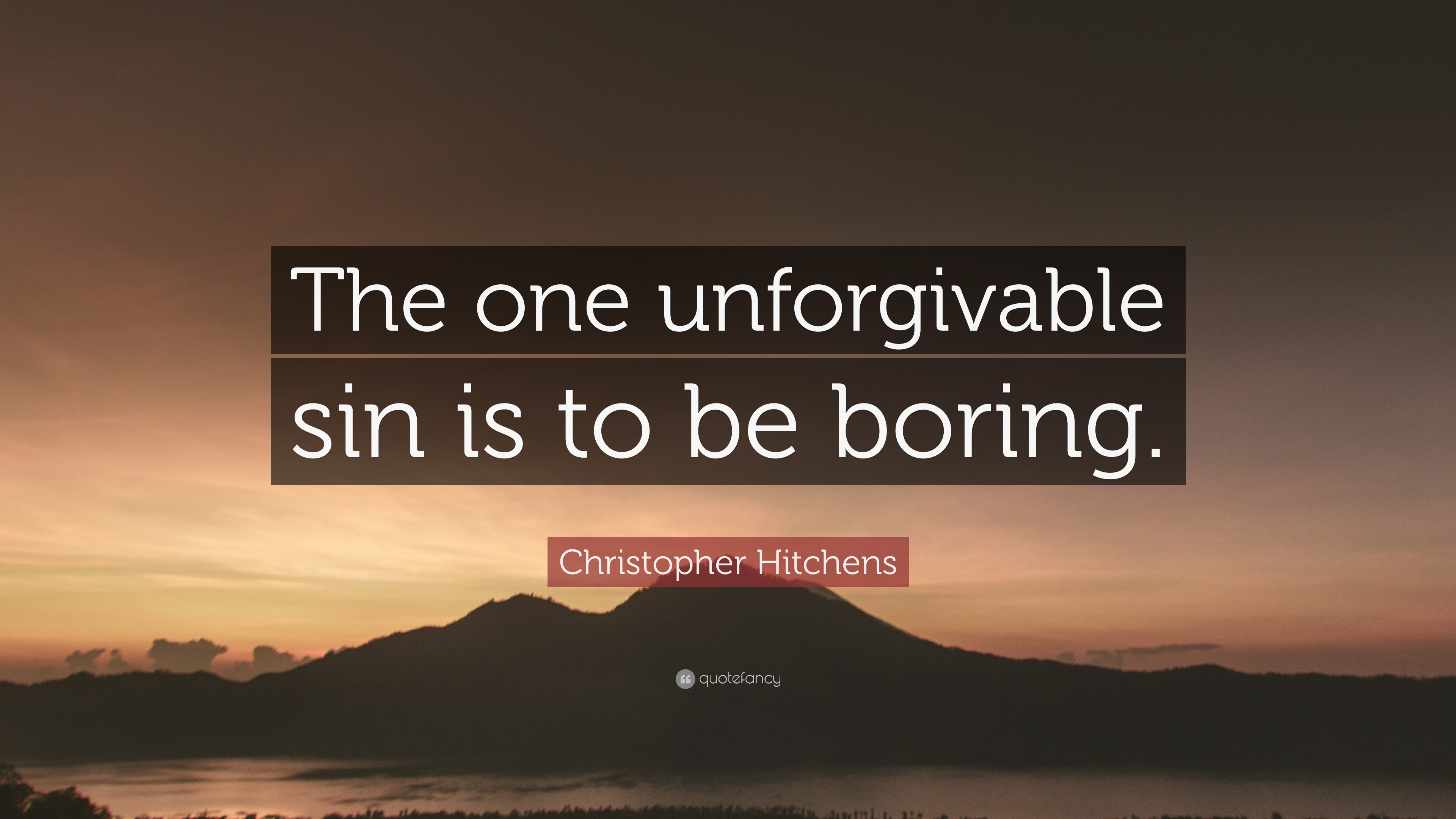 christopher-hitchens-quote-the-one-unforgivable-sin-is-to-be-boring