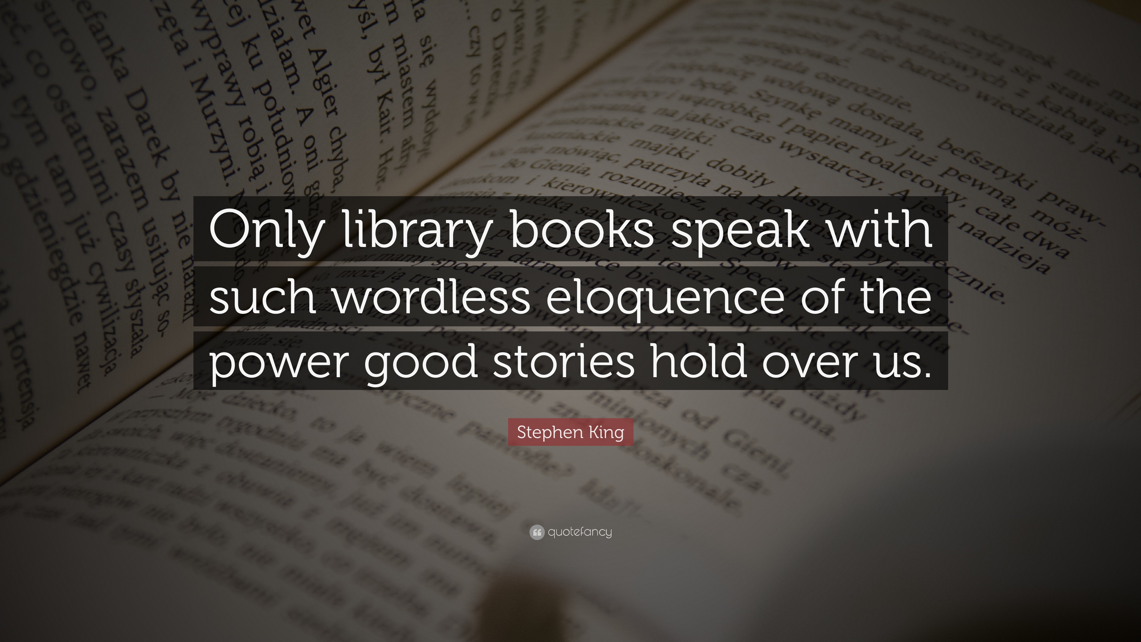 Stephen King Quote: “only Library Books Speak With Such Wordless 