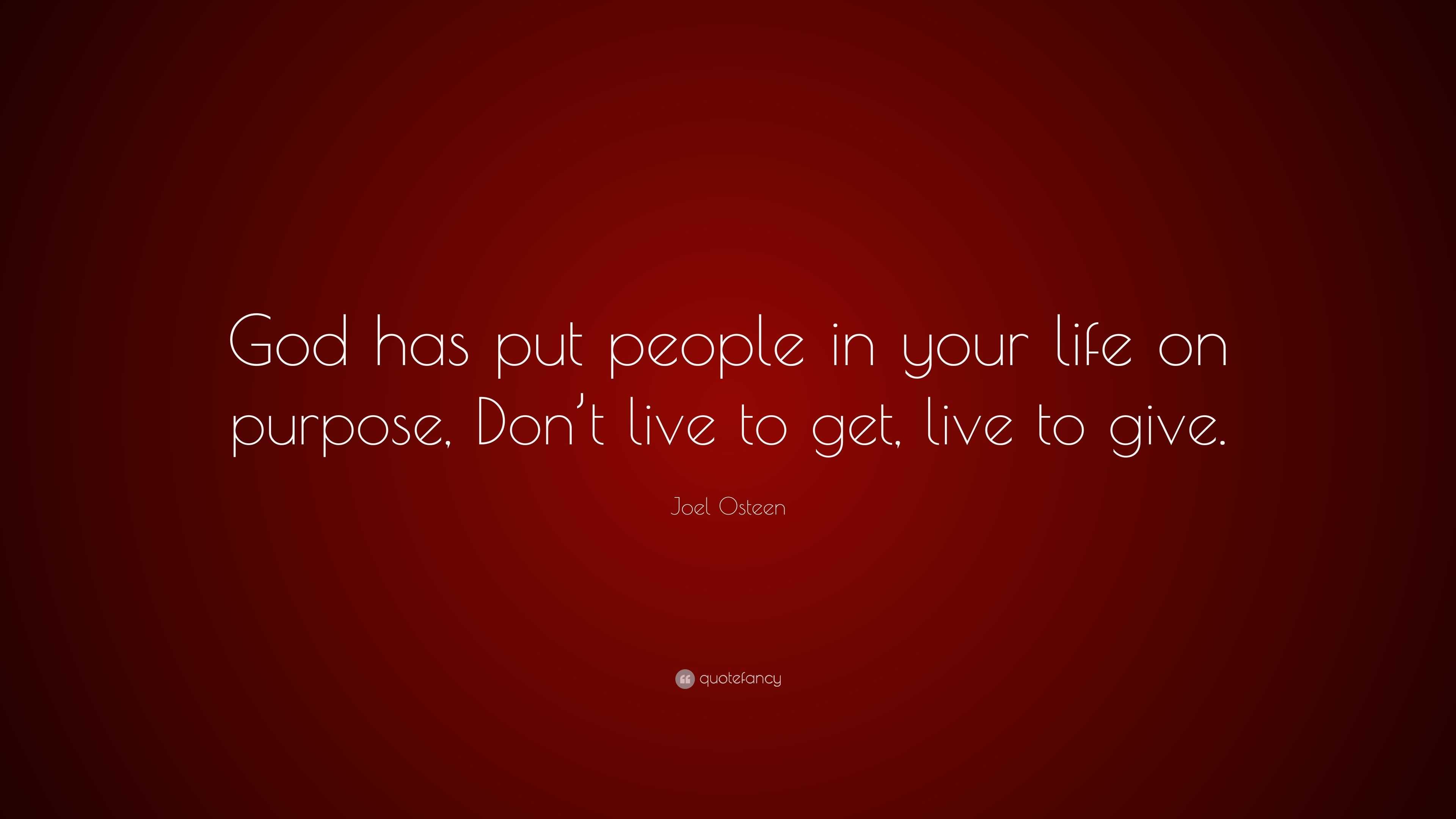 Joel Osteen Quote “God has put people in your life on purpose Don