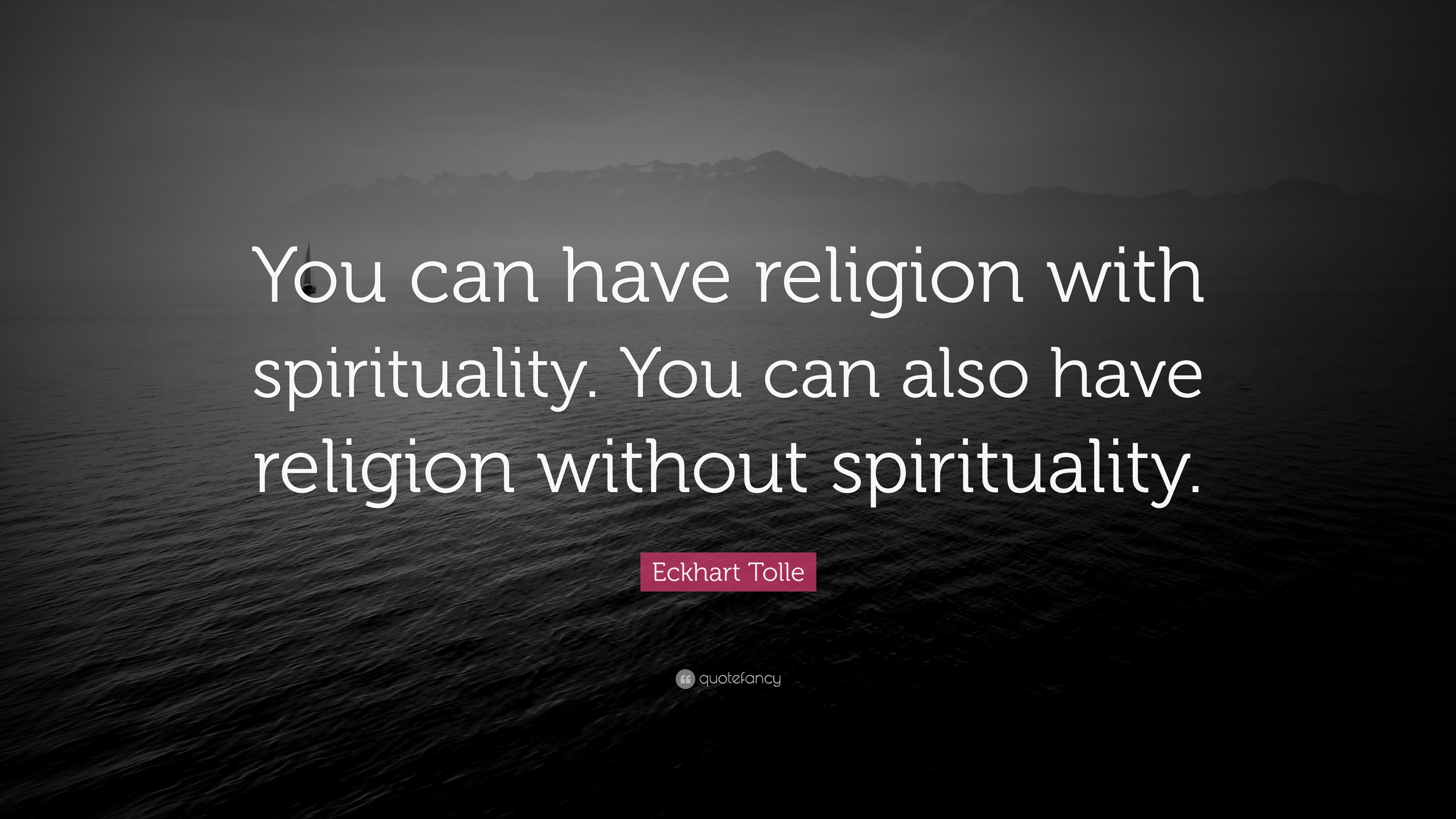 “You can have religion with spirituality. You can also have religion ...