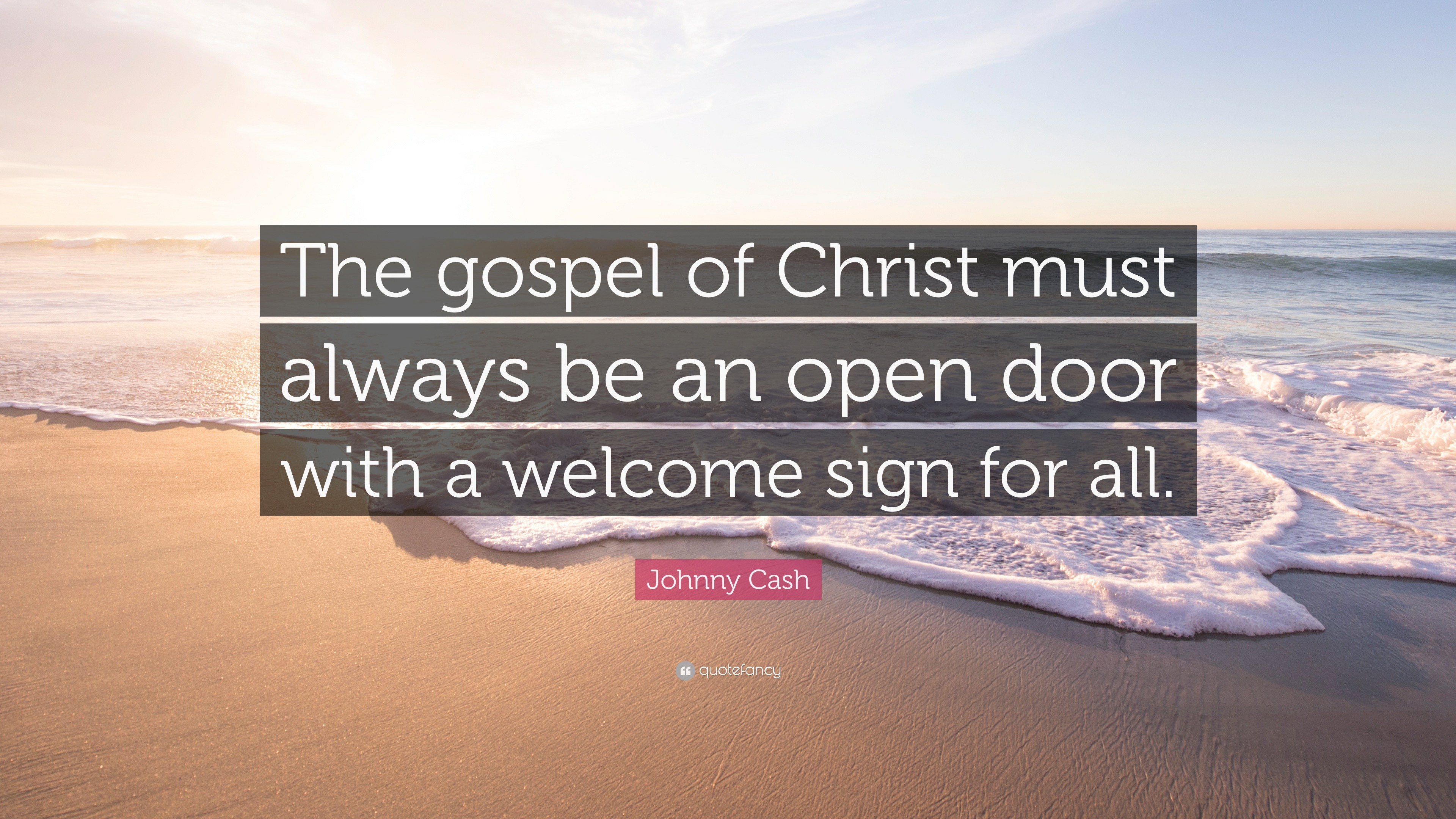 Johnny Cash Quote: “The gospel of Christ must always be an open door with a  welcome, image size:3840x2160
