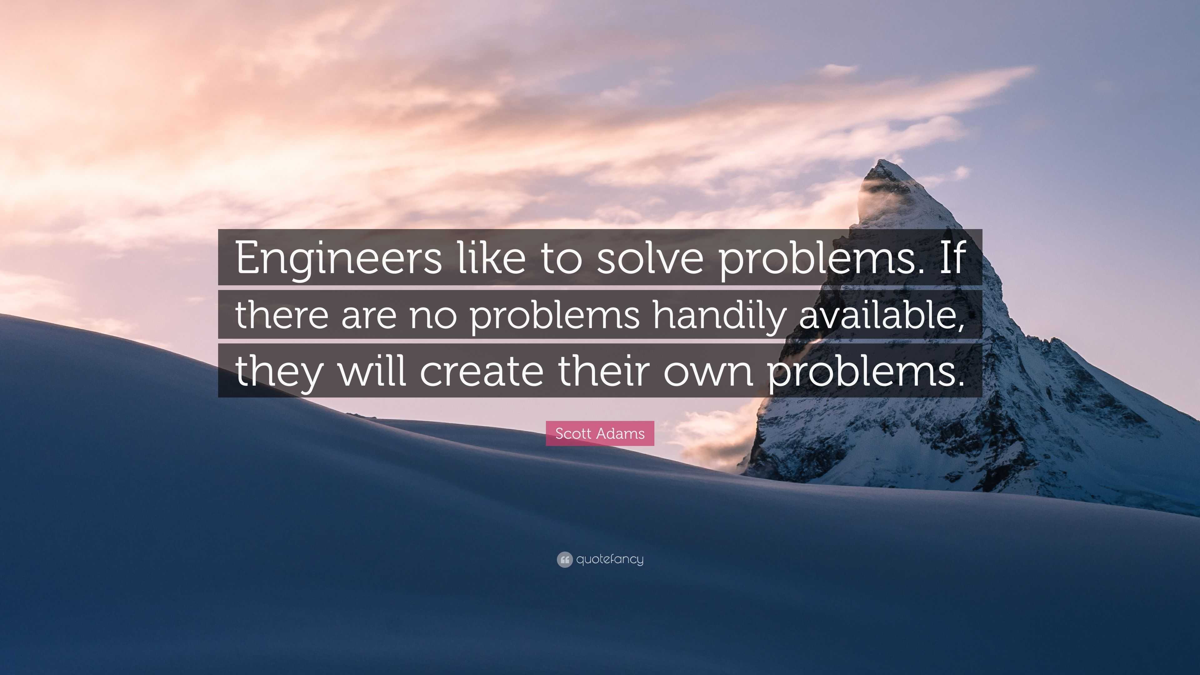 engineers solve problems quotes