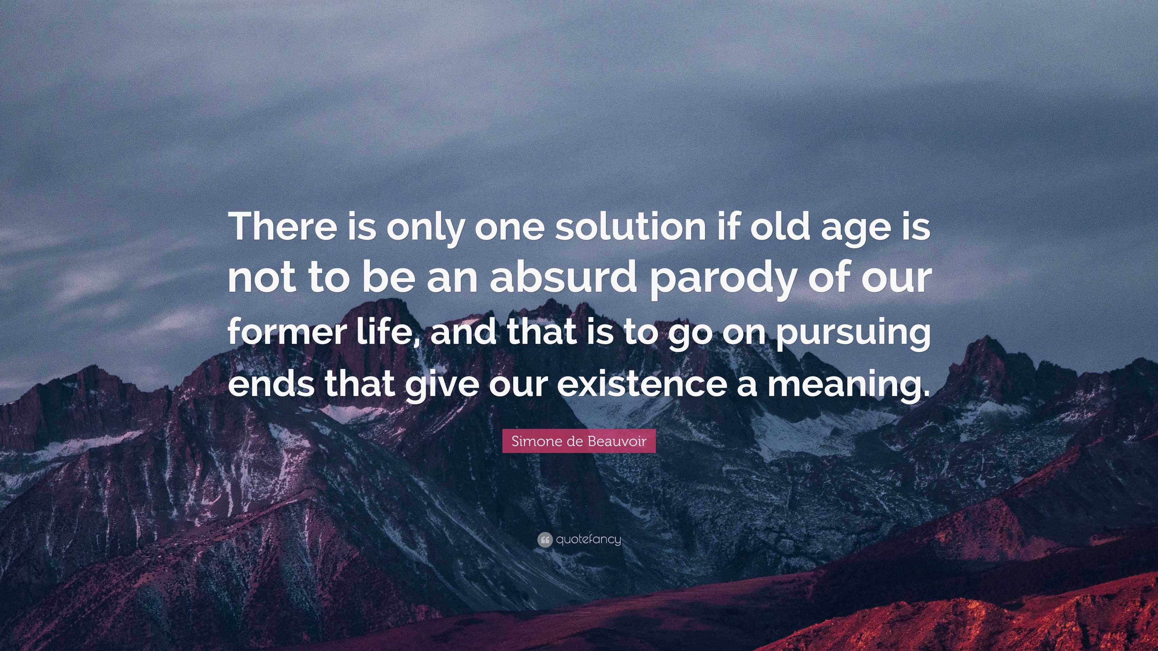 Simone de Beauvoir Quote: “There is only one solution if old age is not ...