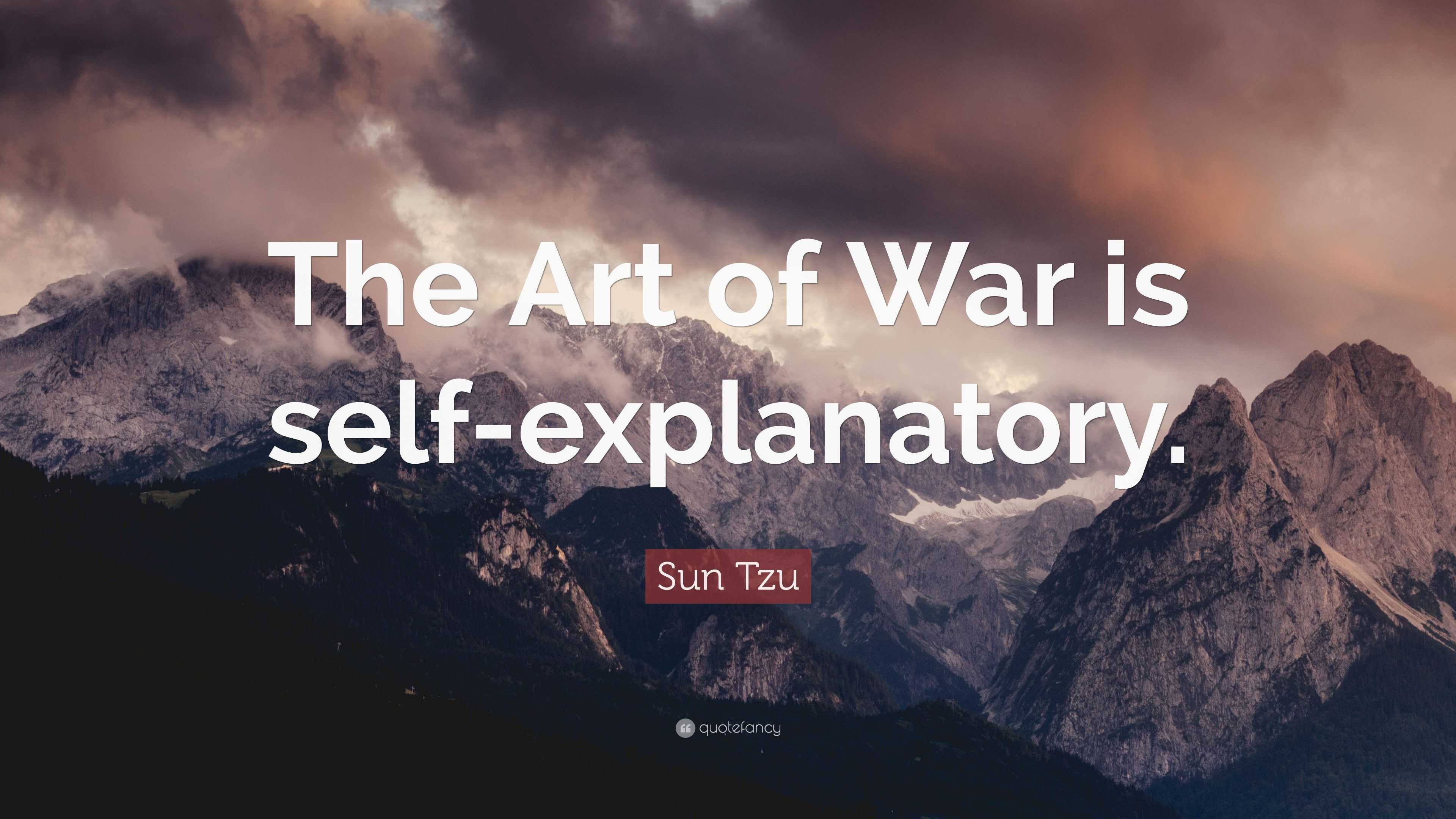 Sun Tzu Quote: “The Art of War is self-explanatory.”