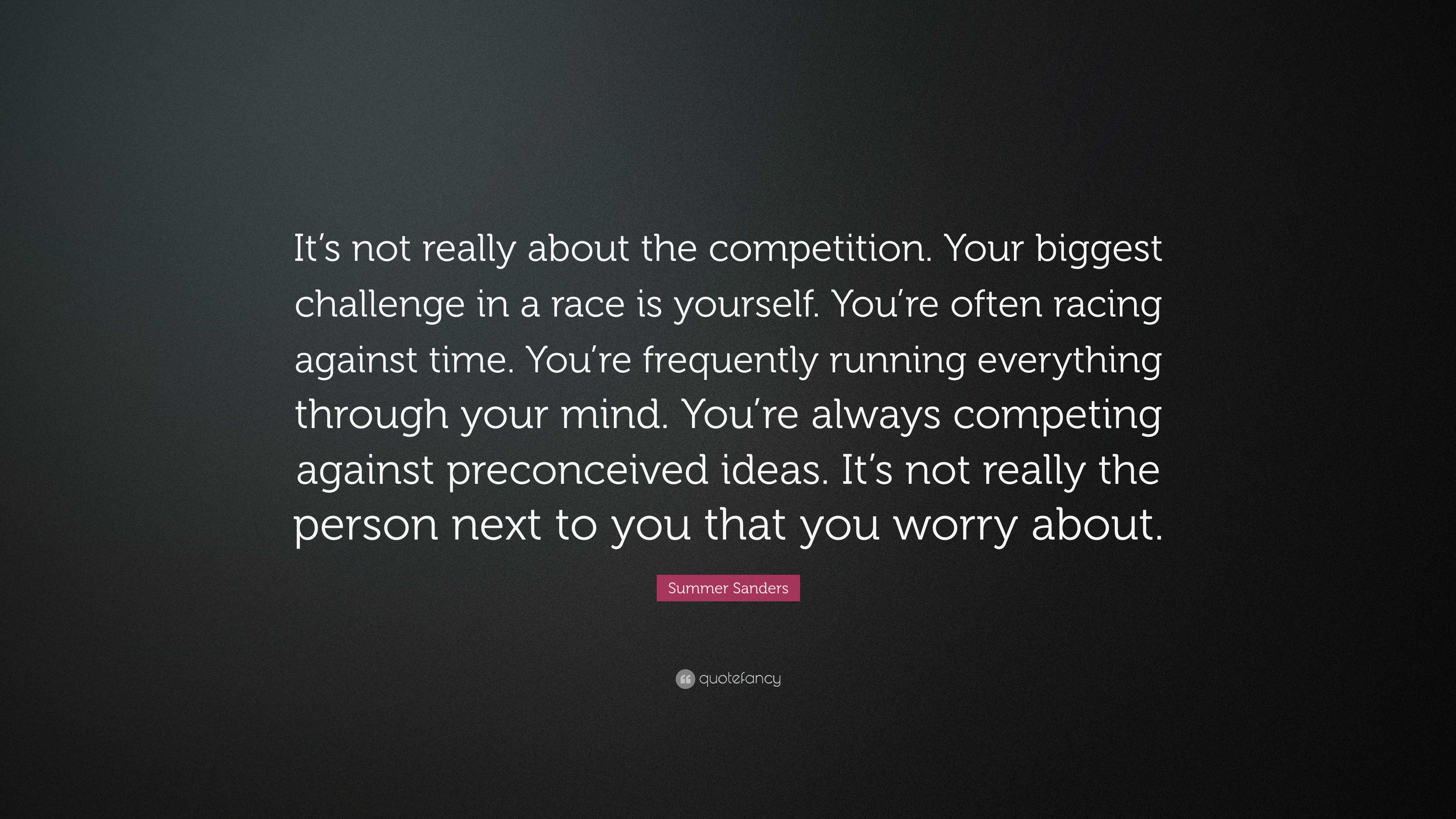 Summer Sanders Quote: “It’s not really about the competition. Your ...