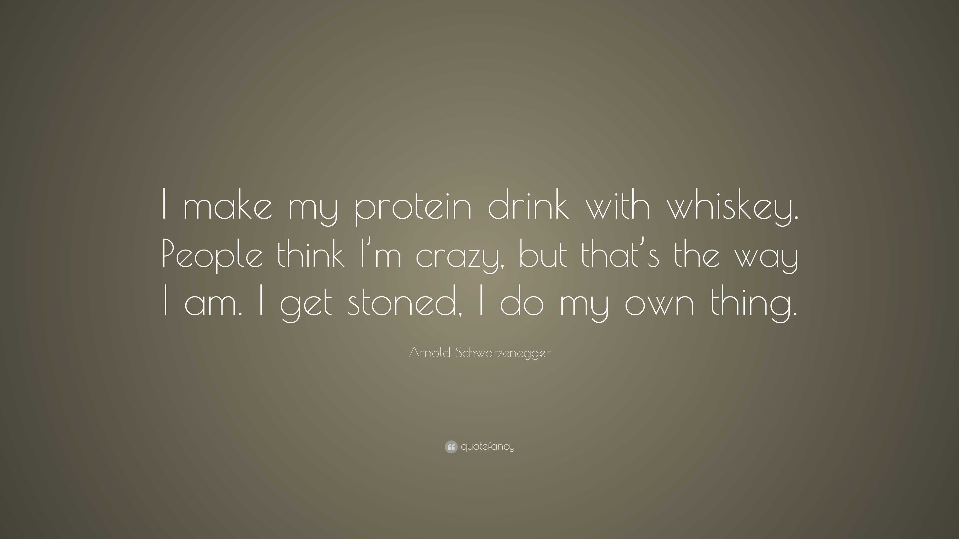https://quotefancy.com/media/wallpaper/3840x2160/2100001-Arnold-Schwarzenegger-Quote-I-make-my-protein-drink-with-whiskey.jpg
