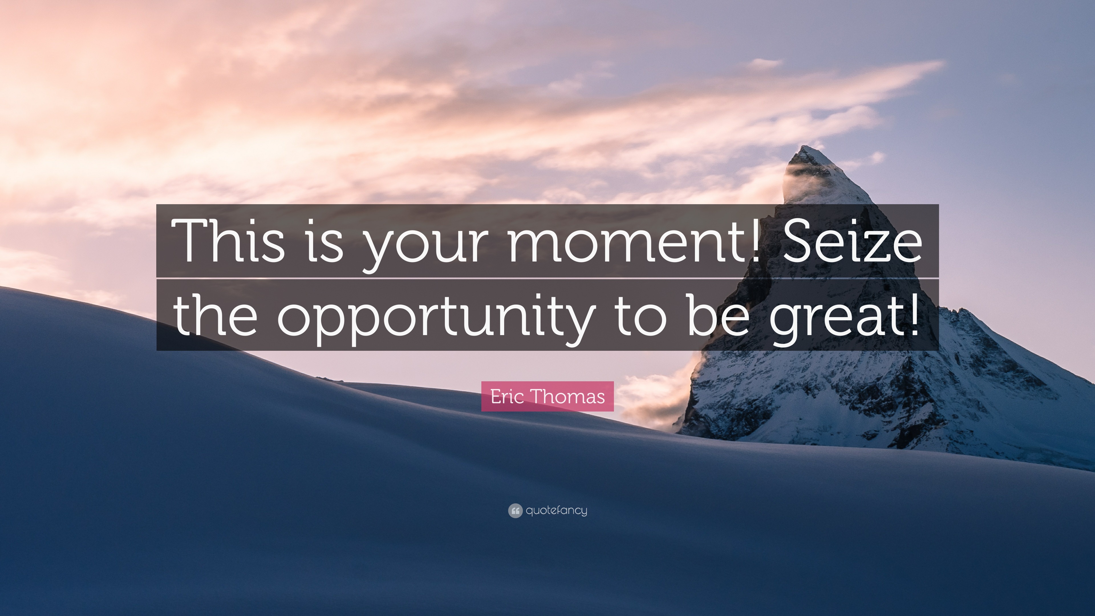 eric-thomas-quote-this-is-your-moment-seize-the-opportunity-to-be