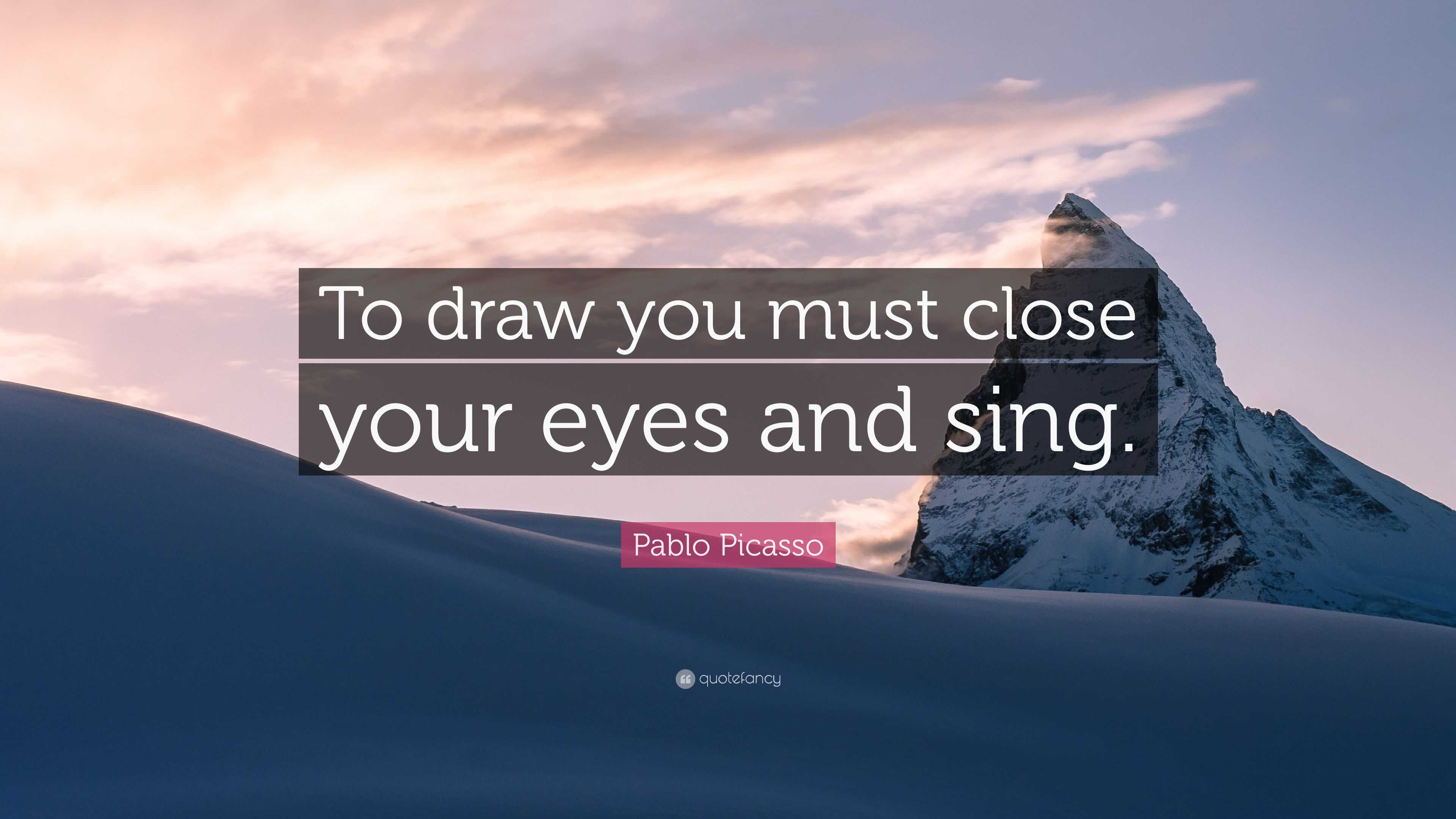 To draw you must close your eyes and sing! #pablopicasso #arts #painting  #blackmagic #enjoylife