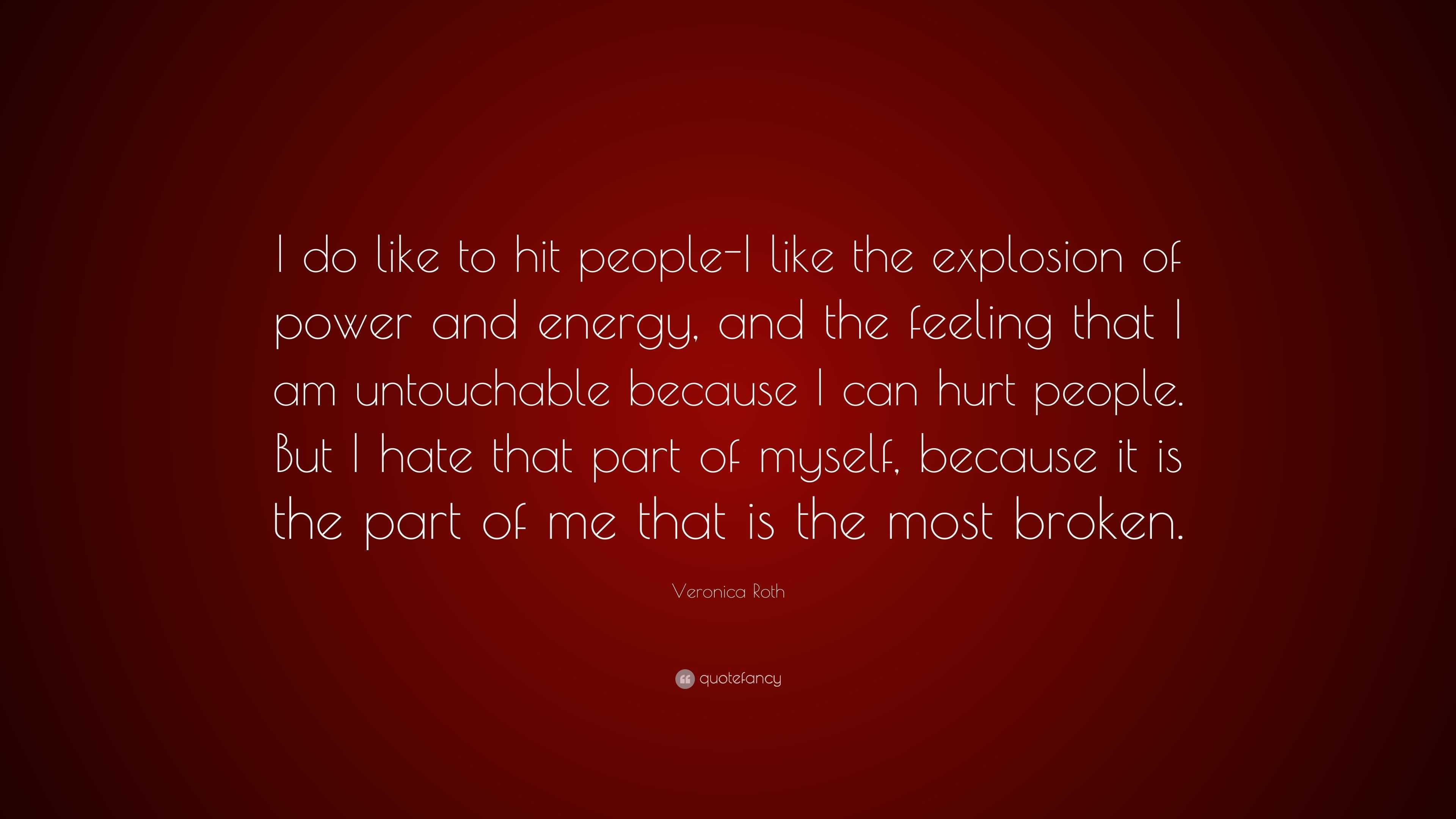 https://quotefancy.com/media/wallpaper/3840x2160/2102701-Veronica-Roth-Quote-I-do-like-to-hit-people-I-like-the-explosion.jpg