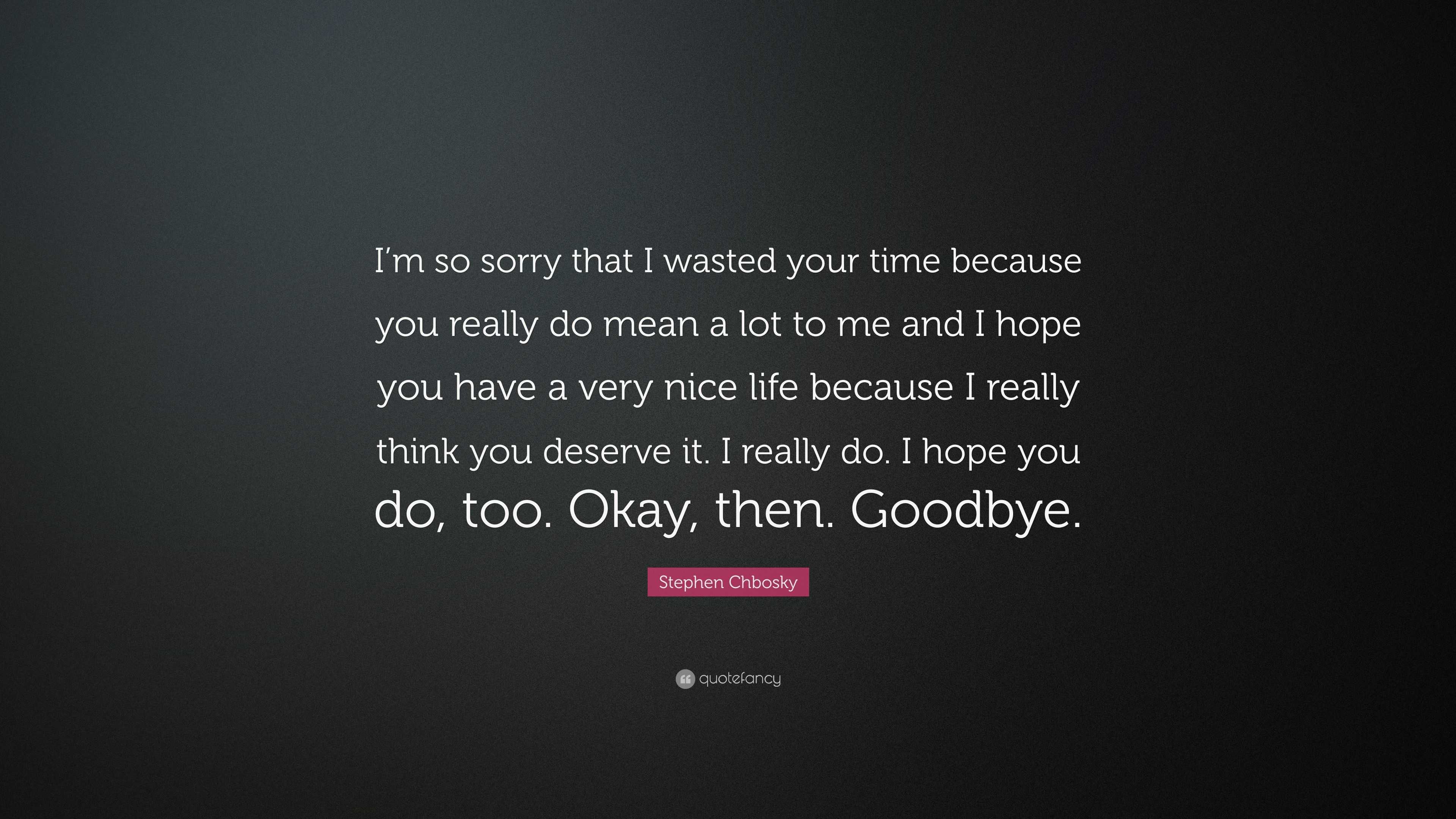 Thanks For Wasting My Time Quotes