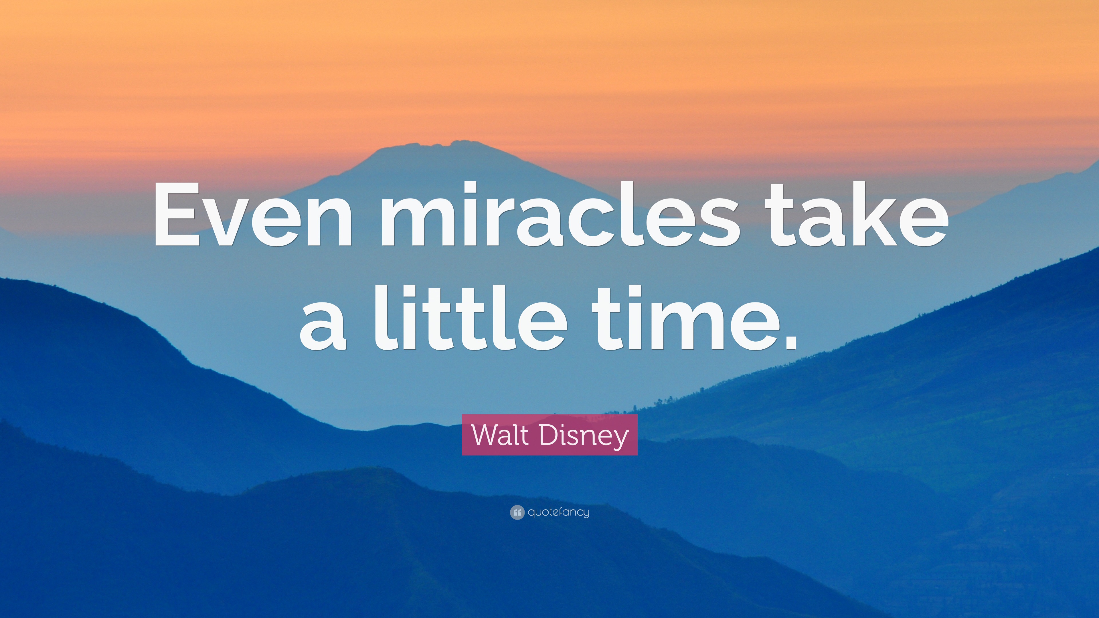 walt-disney-quote-even-miracles-take-a-little-time