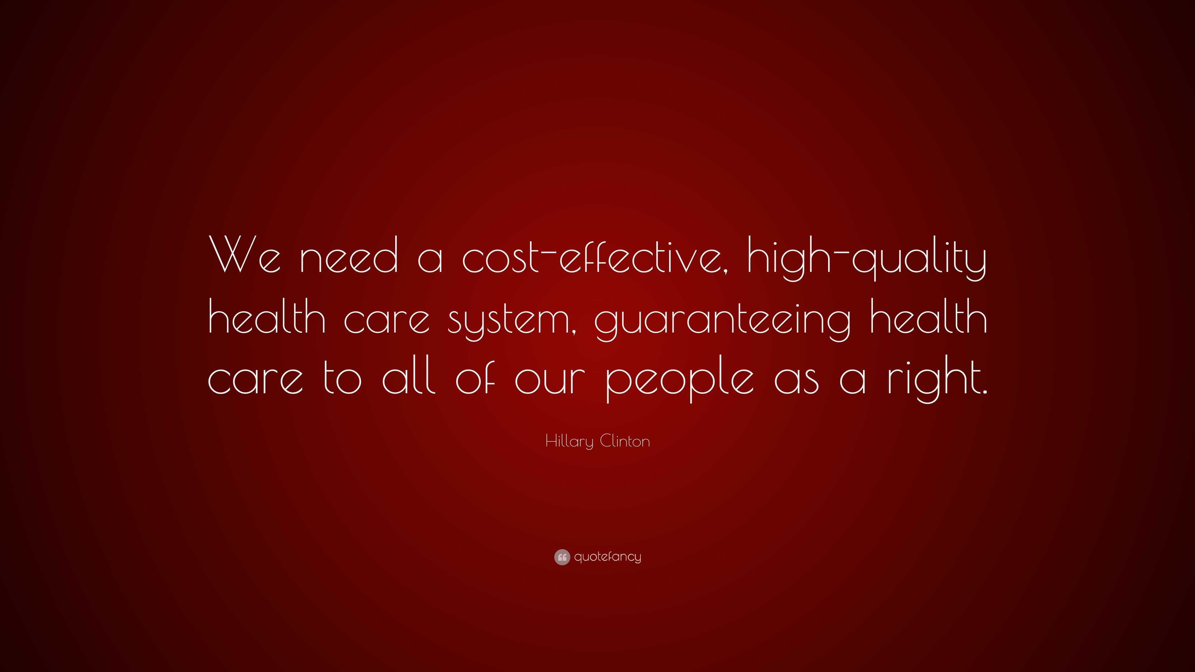 hillary-clinton-quote-we-need-a-cost-effective-high-quality-health