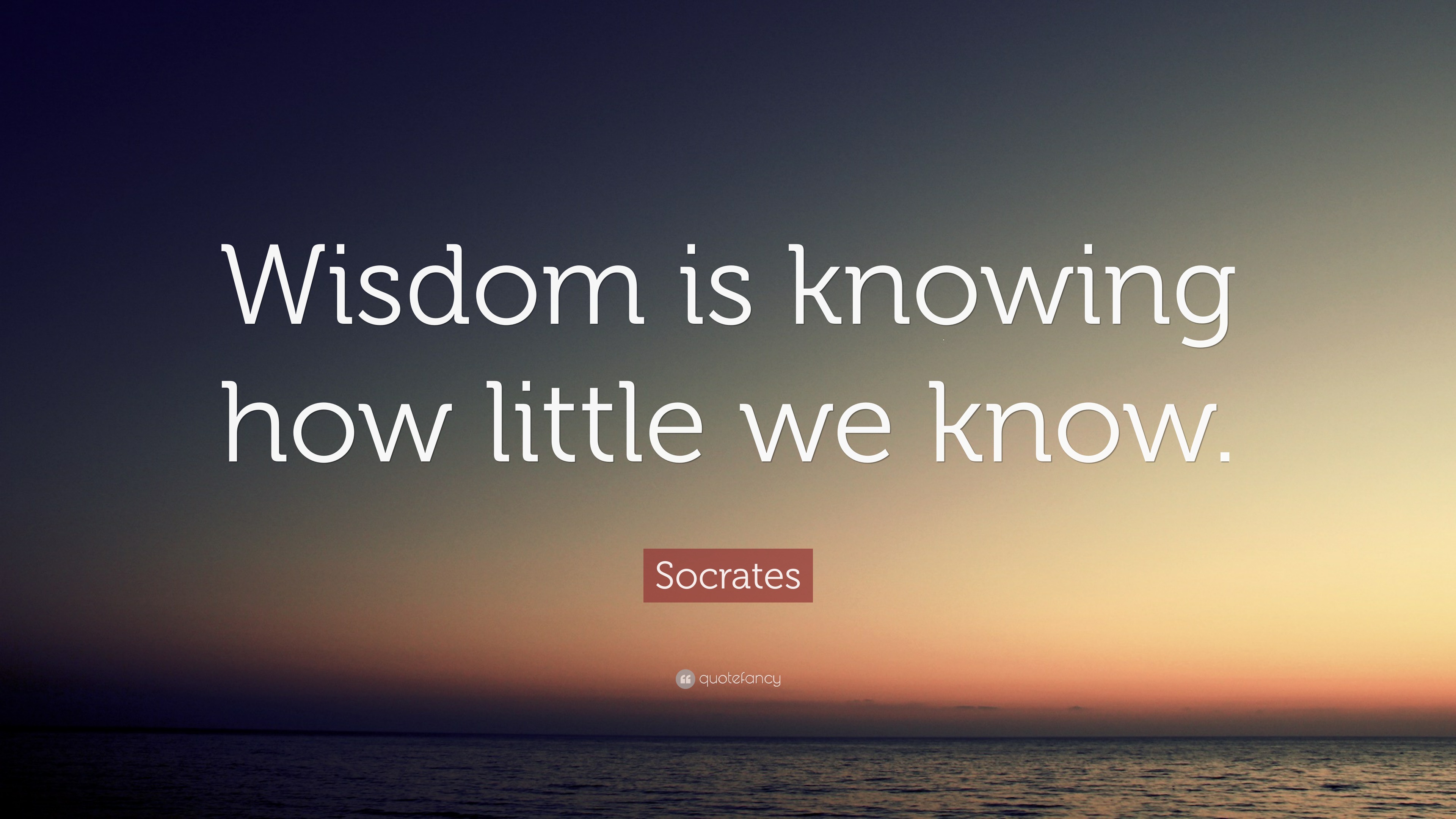 Socrates Quote “wisdom Is Knowing How Little We Know”