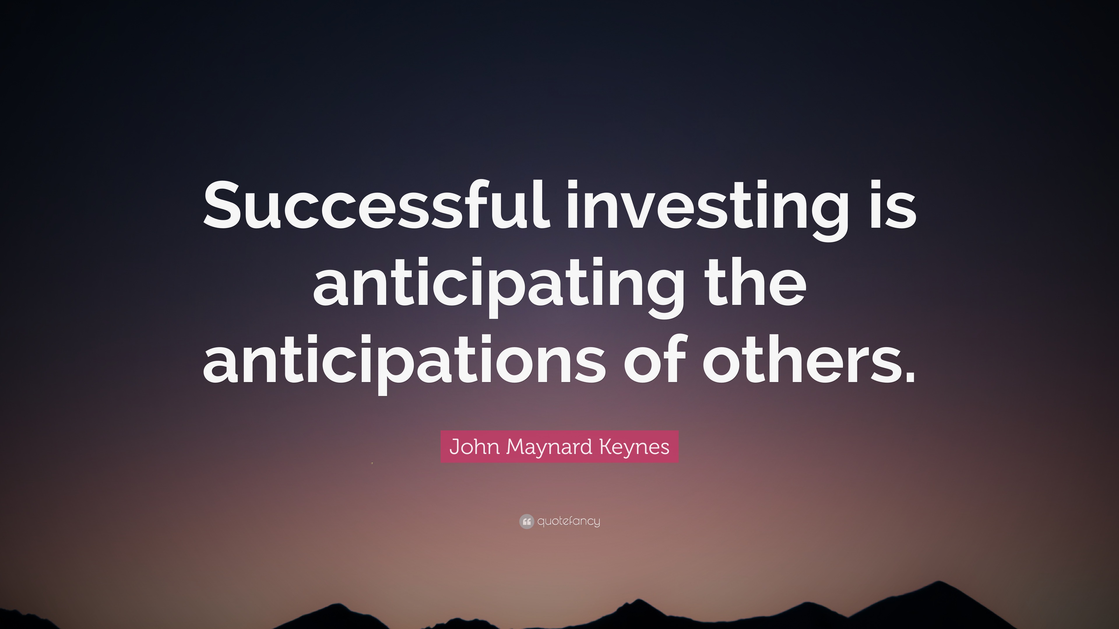 John Maynard Keynes Quote “Successful investing is