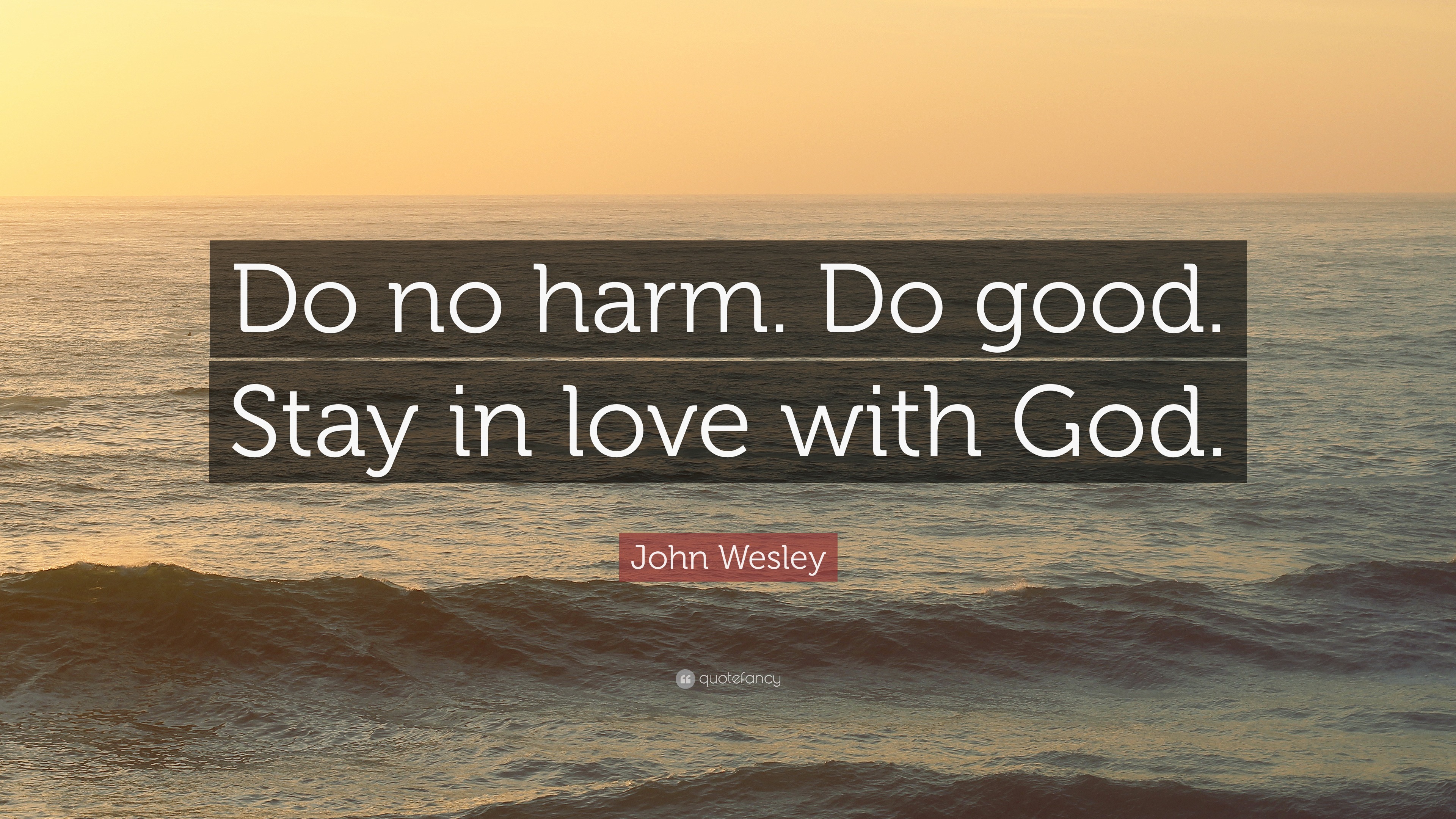 john-wesley-quote-do-no-harm-do-good-stay-in-love-with-god