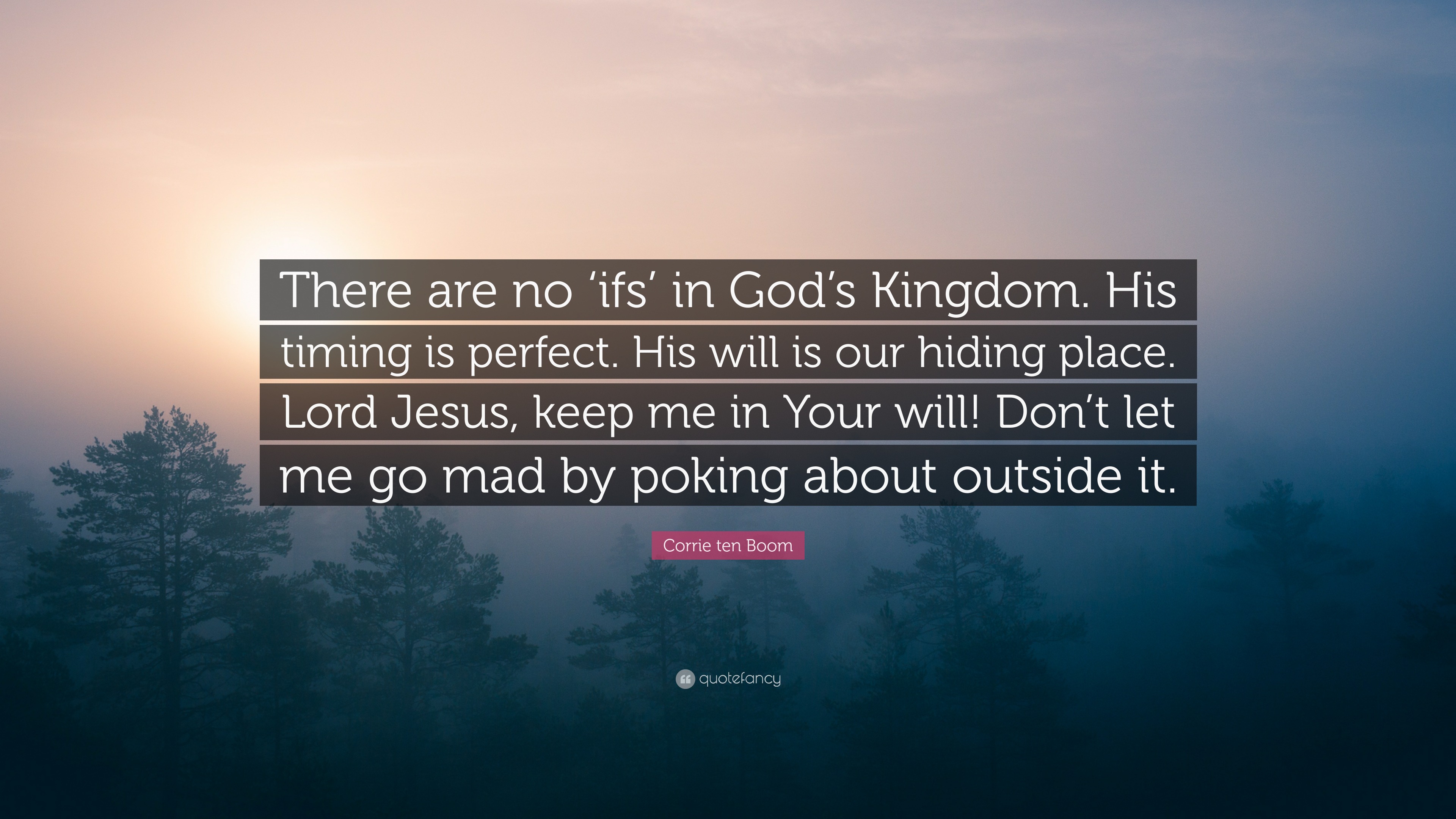 Corrie Ten Boom Quote “there Are No ‘ifs In Gods Kingdom His Timing