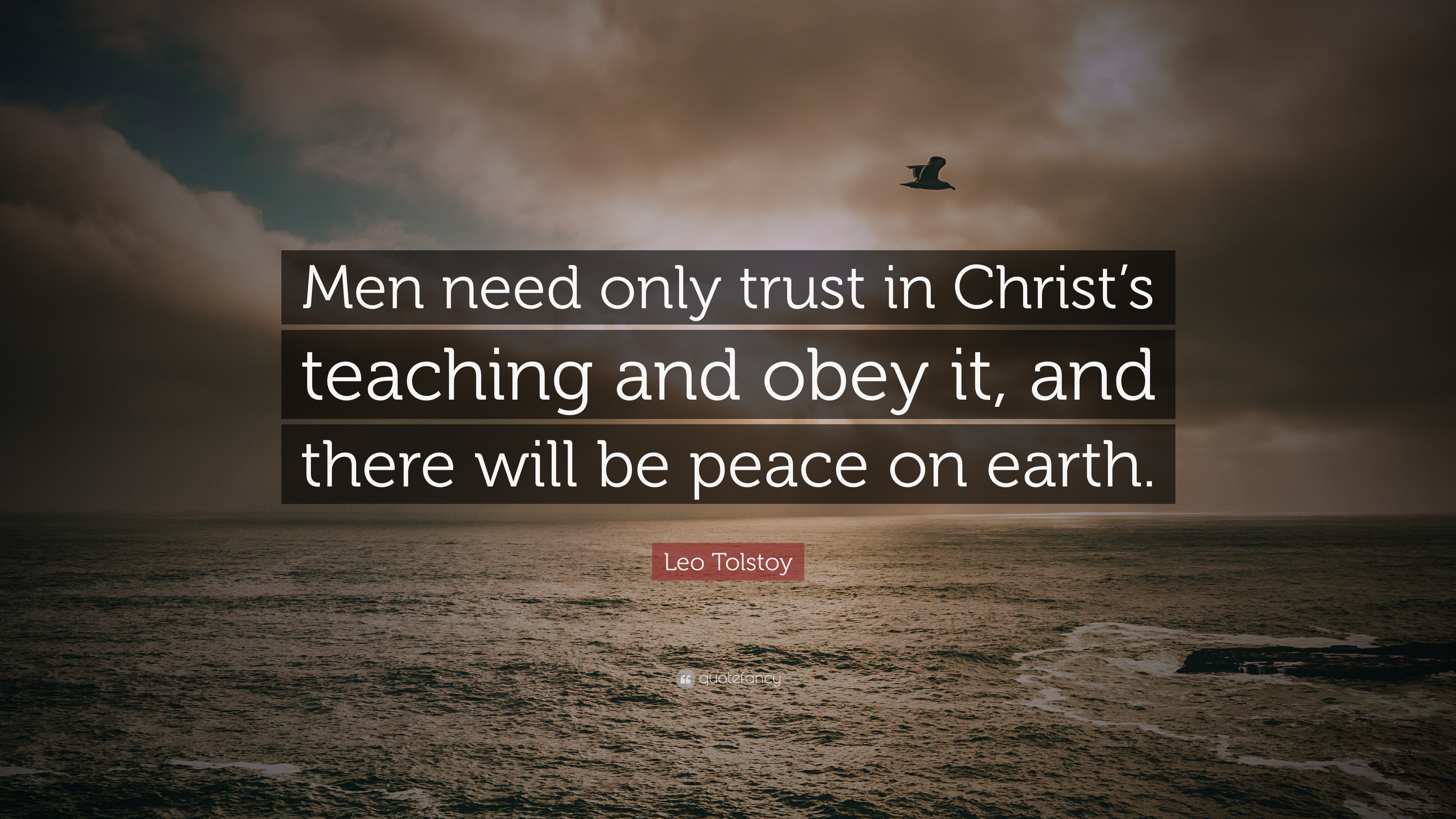 Leo Tolstoy Quote: “Men need only trust in Christ’s teaching and obey ...