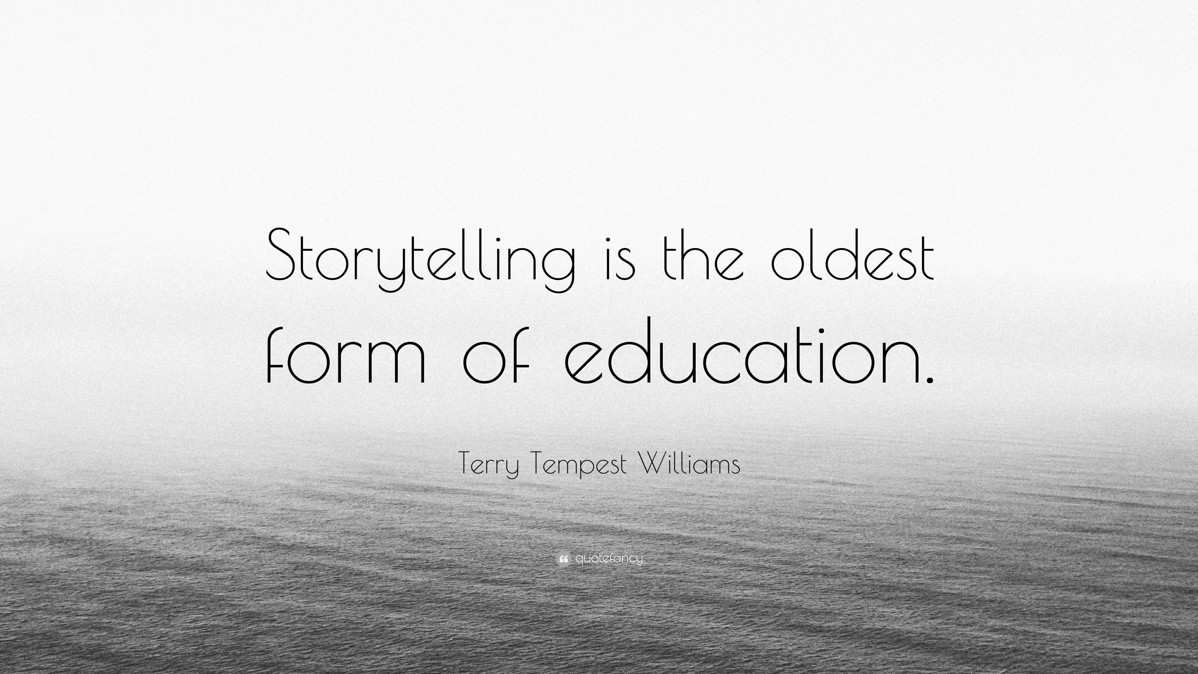 Terry Tempest Williams Quote: “storytelling Is The Oldest Form Of 