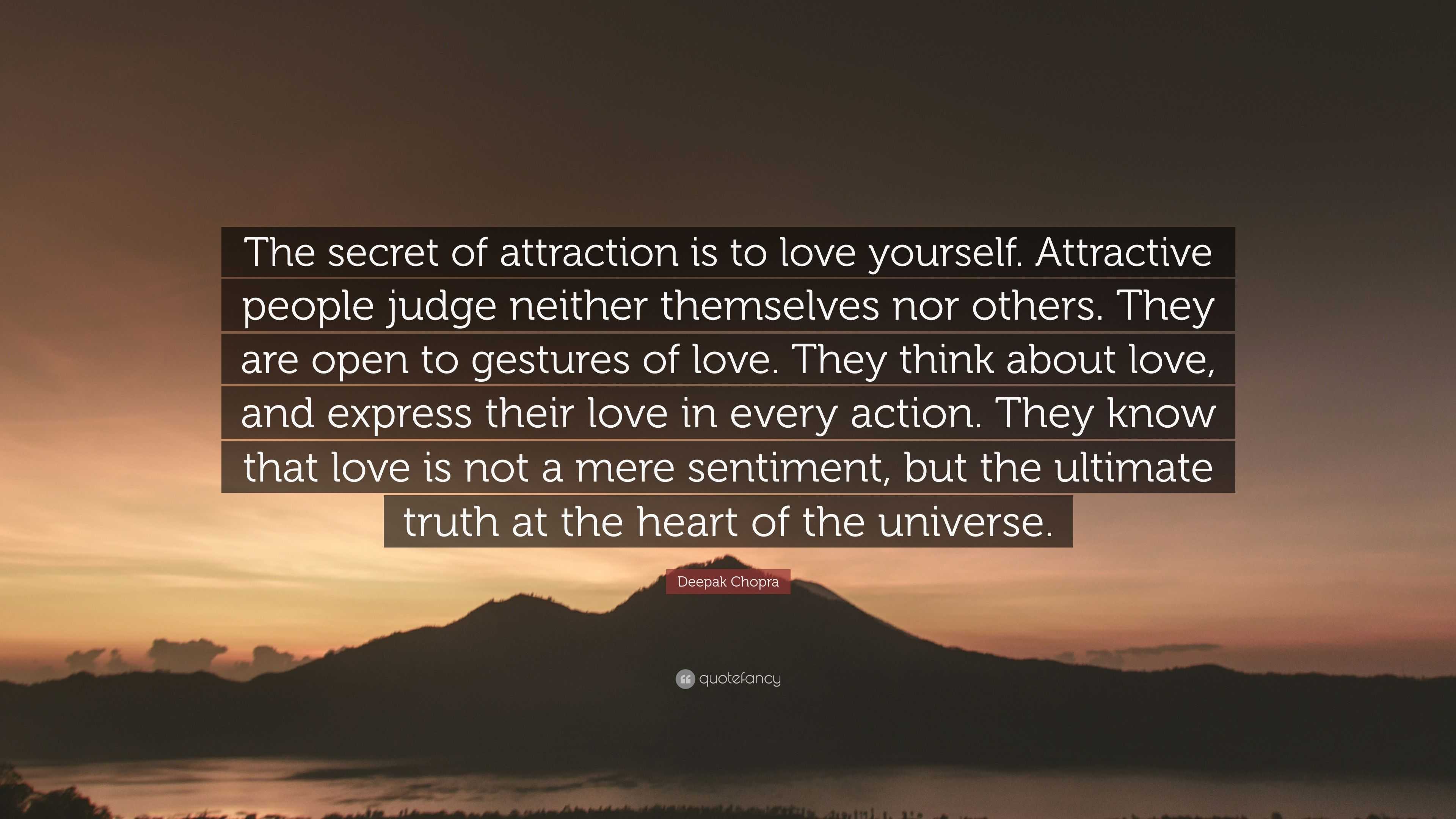 Deepak Chopra Quote “the Secret Of Attraction Is To Love Yourself