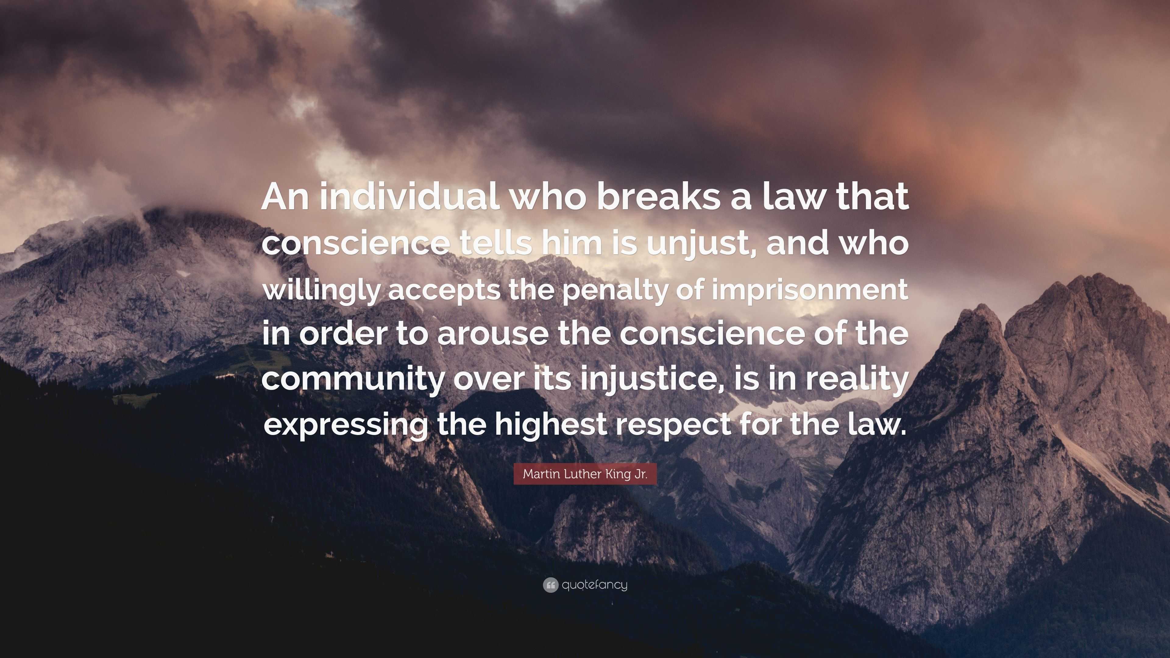 Martin Luther King Jr. Quote: “An individual who breaks a law that ...