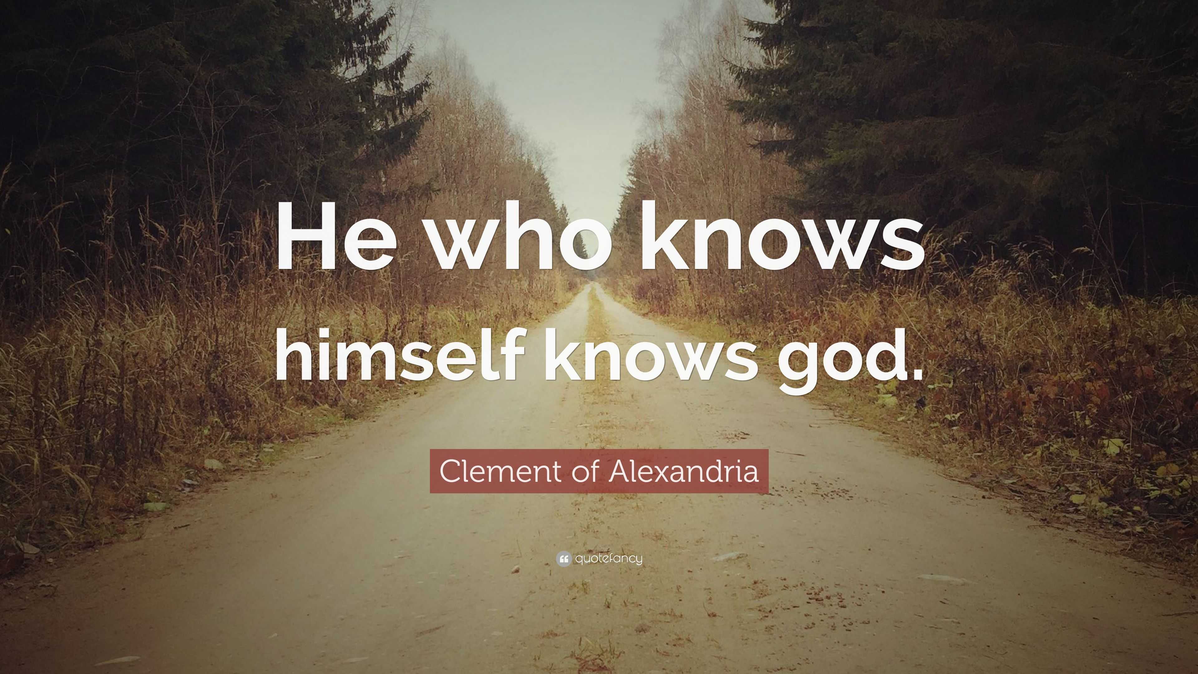 clement-of-alexandria-quote-he-who-knows-himself-knows-god